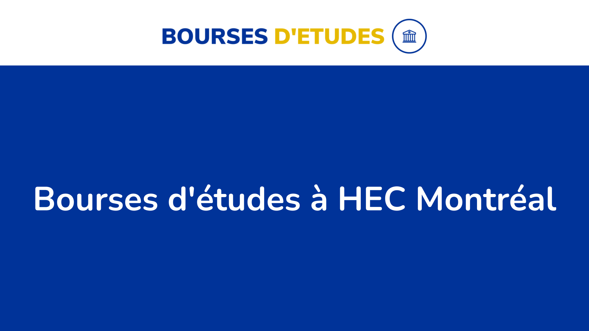 Les 307 bourses d études à HEC Montréal au Canada en 2024