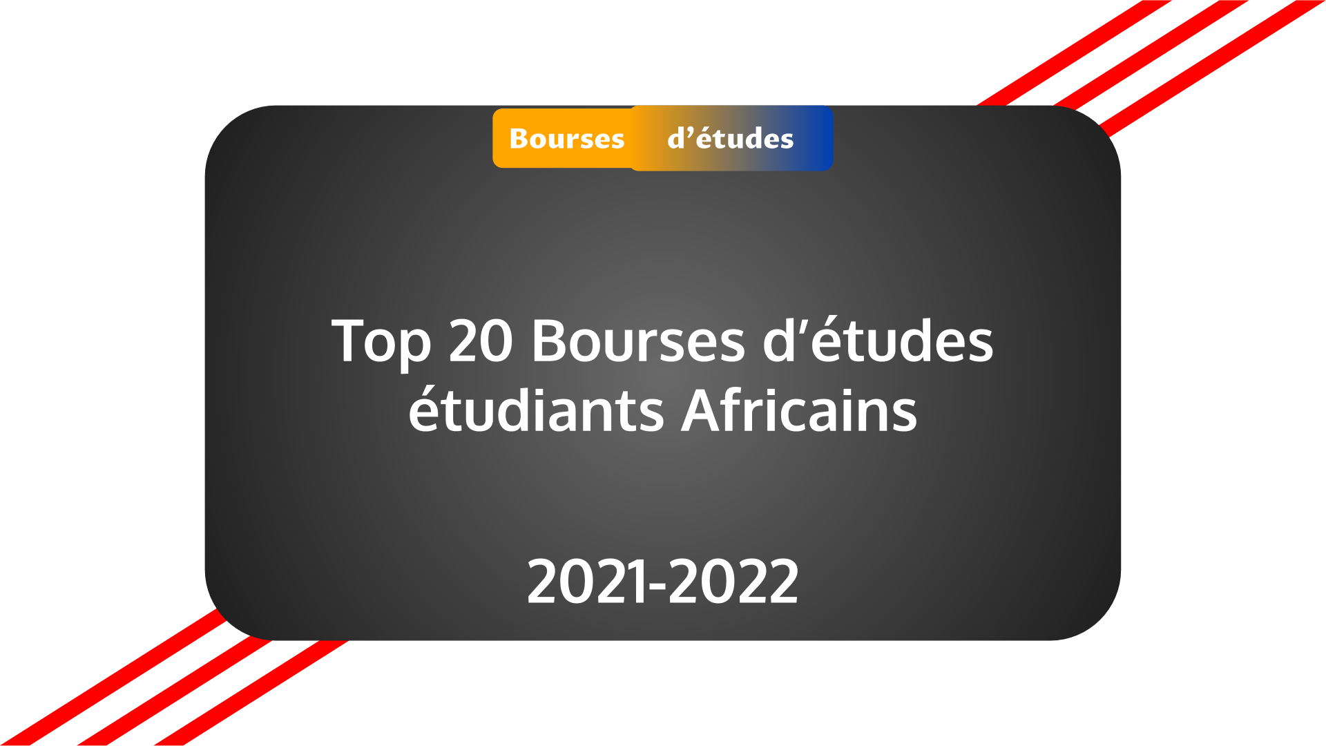 Bourses D Etudes Pour Africains 2021 2022 Top 20 Bourses Gratuites