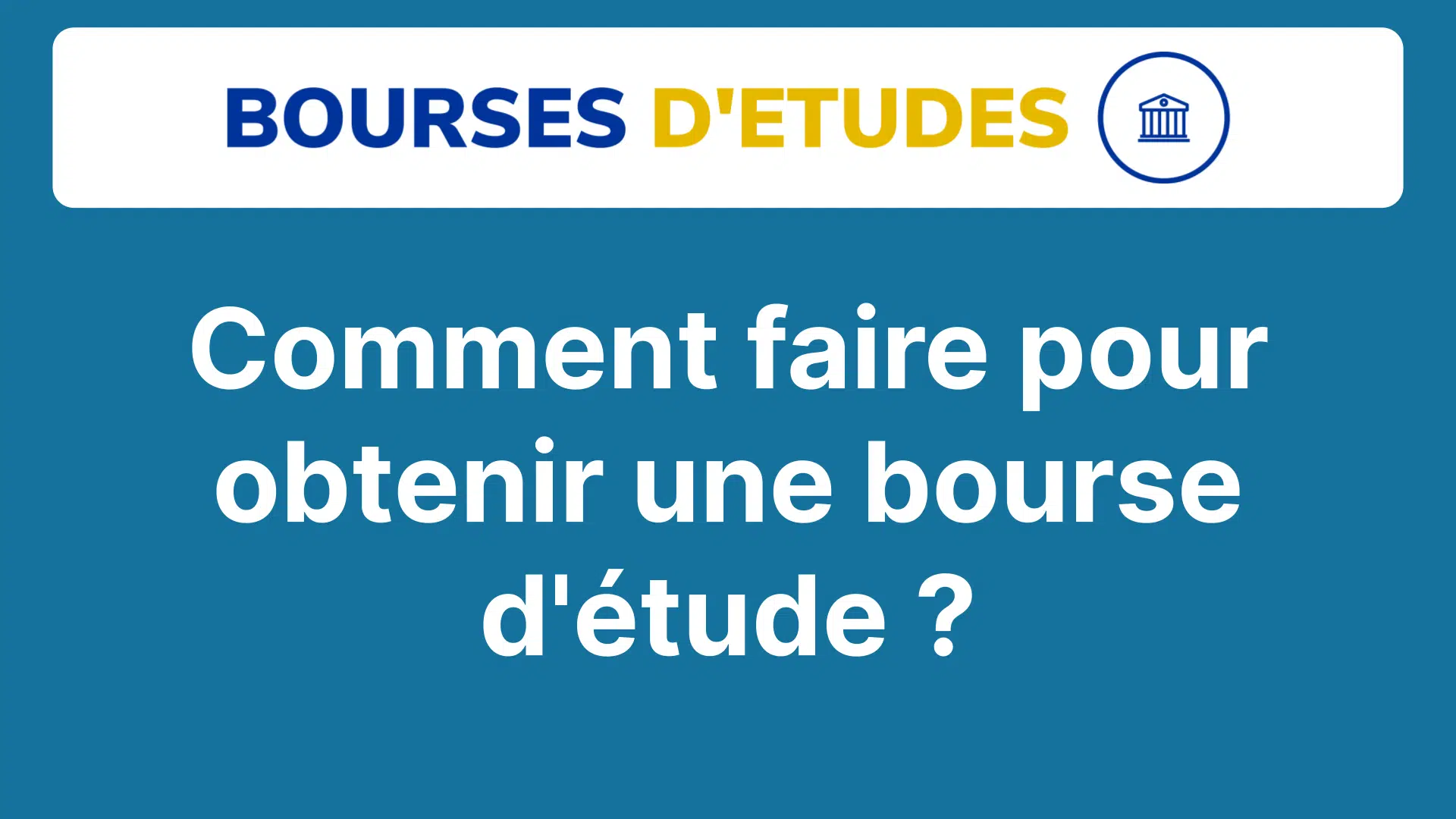 Obtenir une bourse d'étude : Guide complet pour réussir