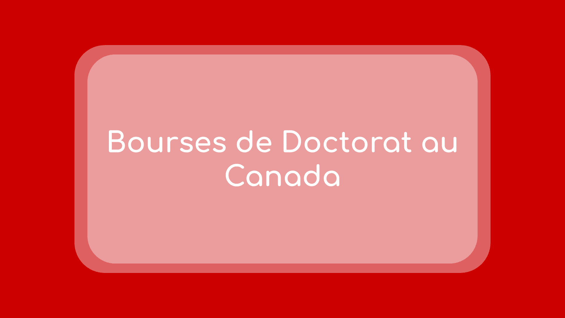 Bourses de Doctorat au Canada