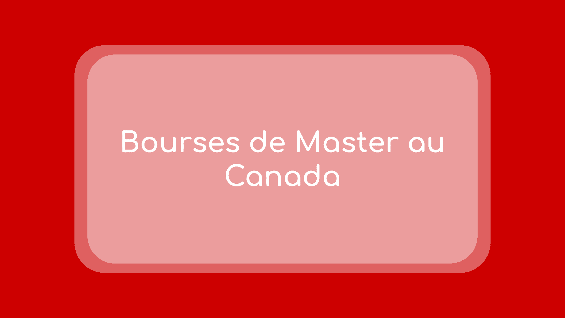 Bourses de Master au Canada