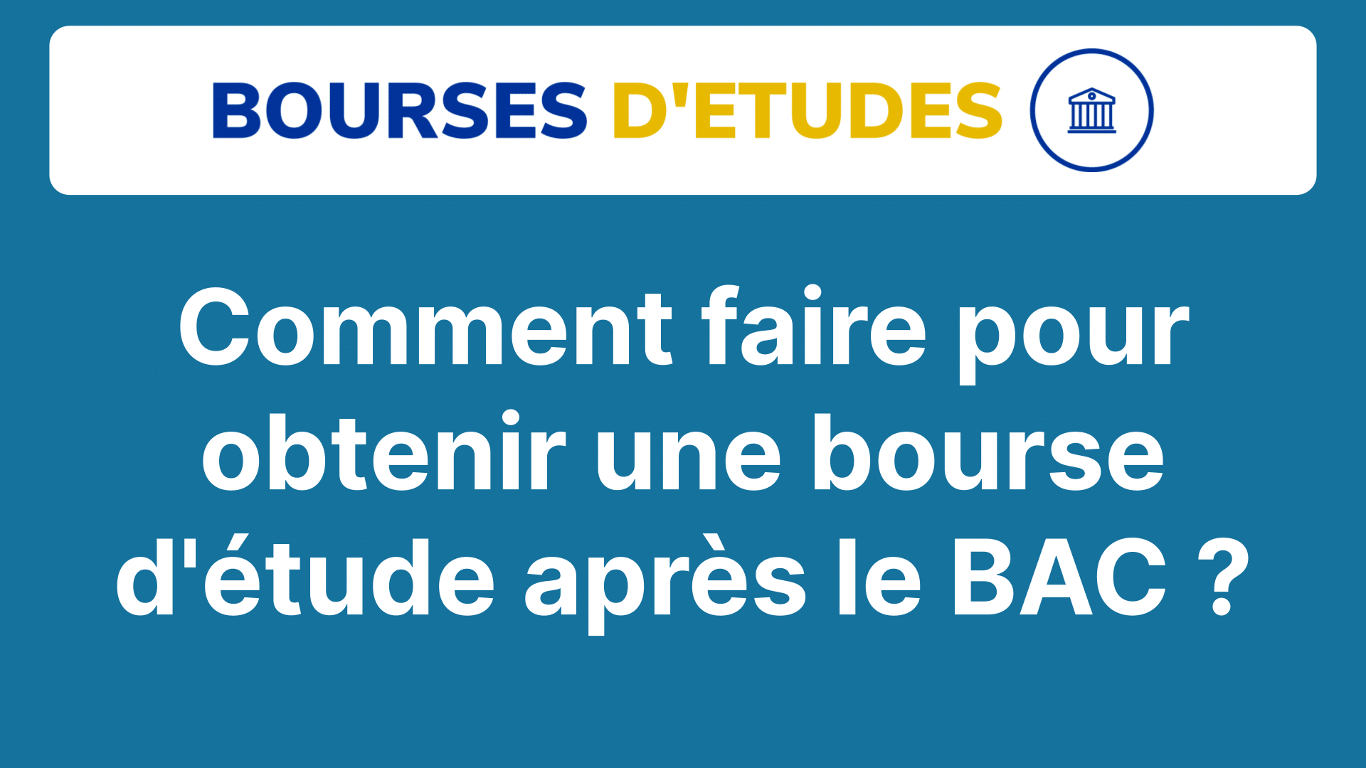 Comment Obtenir Une Bourse D'étude Après Le Bac ? 4 étapes