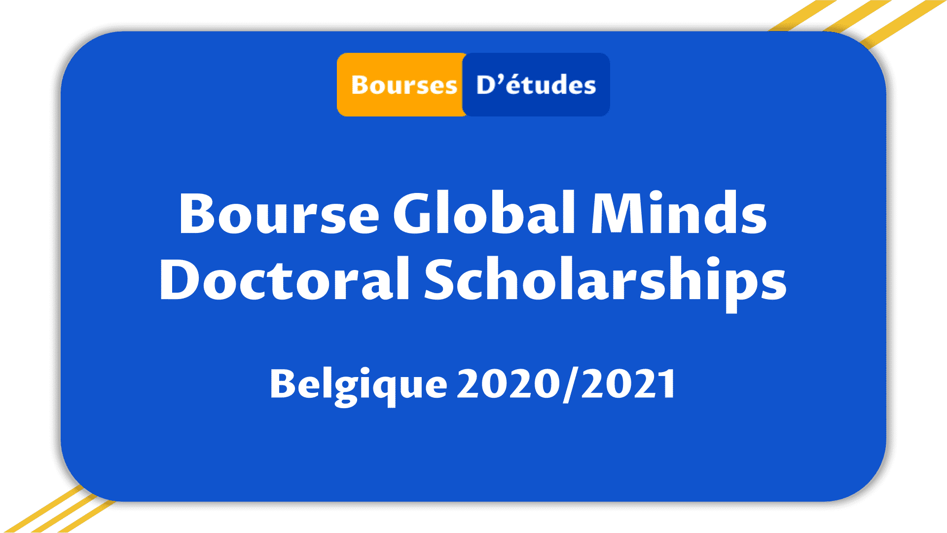 Bourse Global Minds Doctoral Scholarships