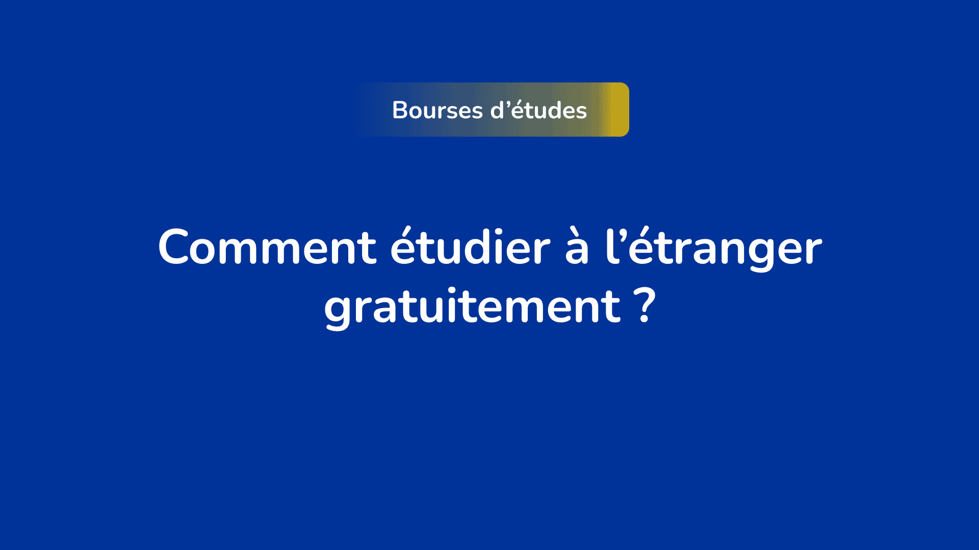 Comment étudier à l’étranger gratuitement ?