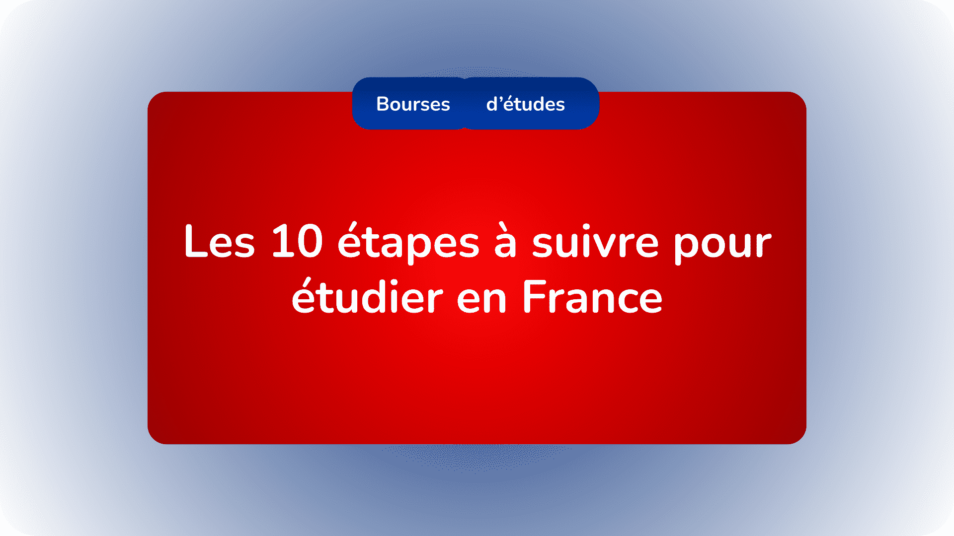 10 étapes à Suivre Pour étudier En France Pour Les étrangers