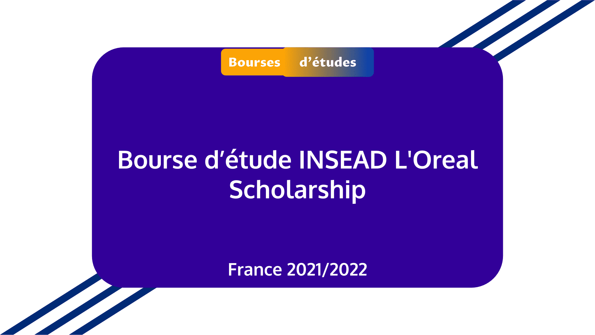 Bourses INSEAD L'Oreal Scholarship France 2021
