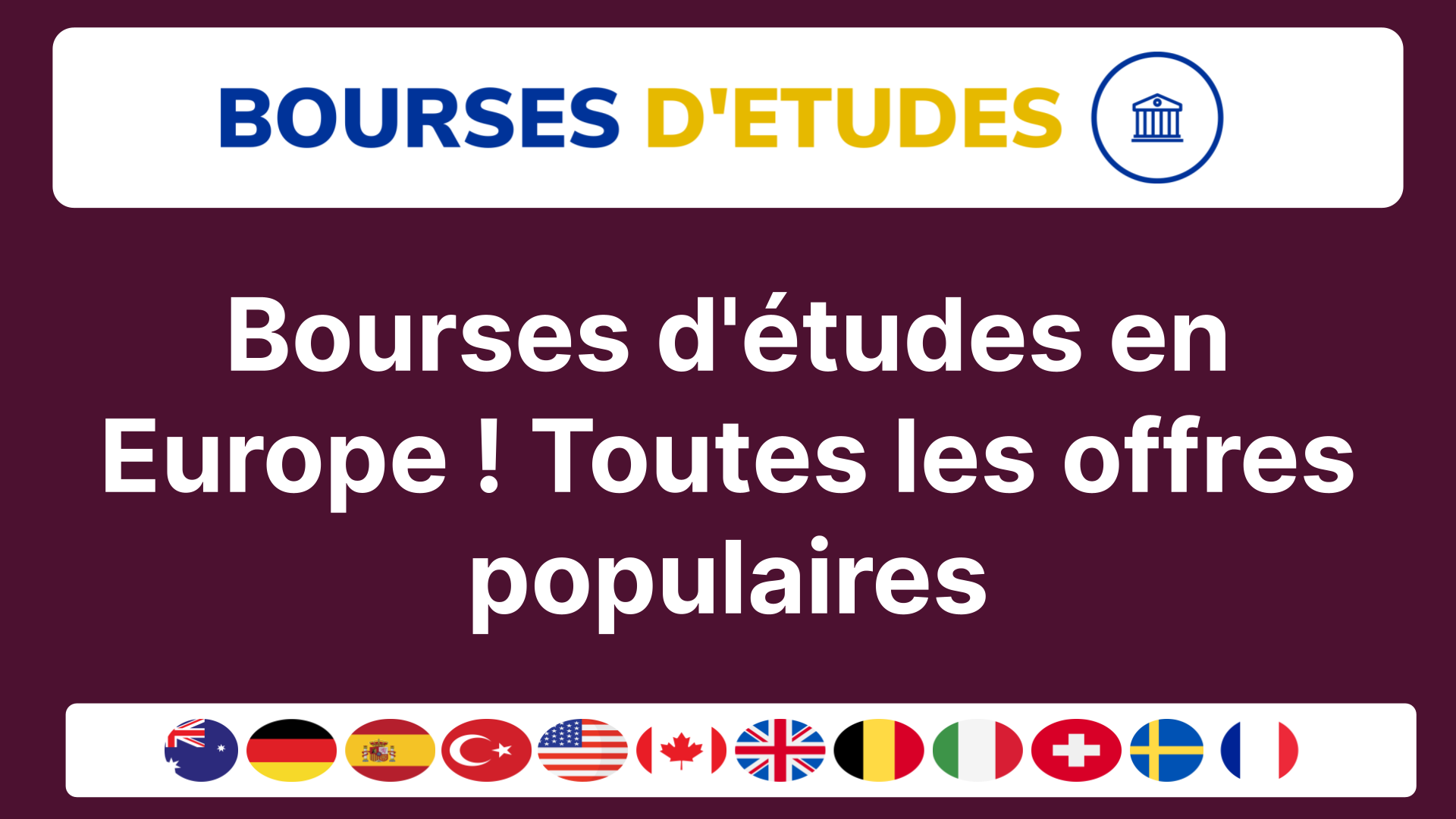 Bourses d'études en Europe ! Toutes les offres populaires