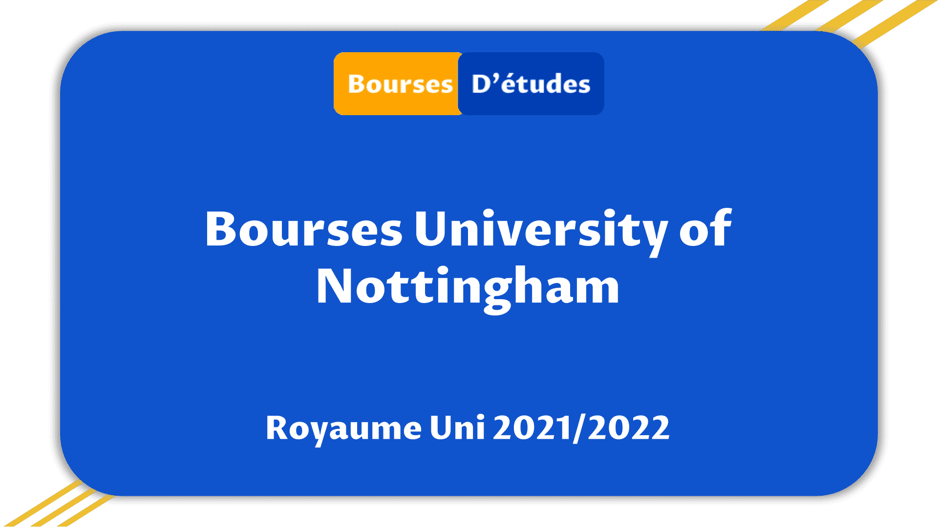 Bourses d'études University of Nottingham Royaume Uni 2021