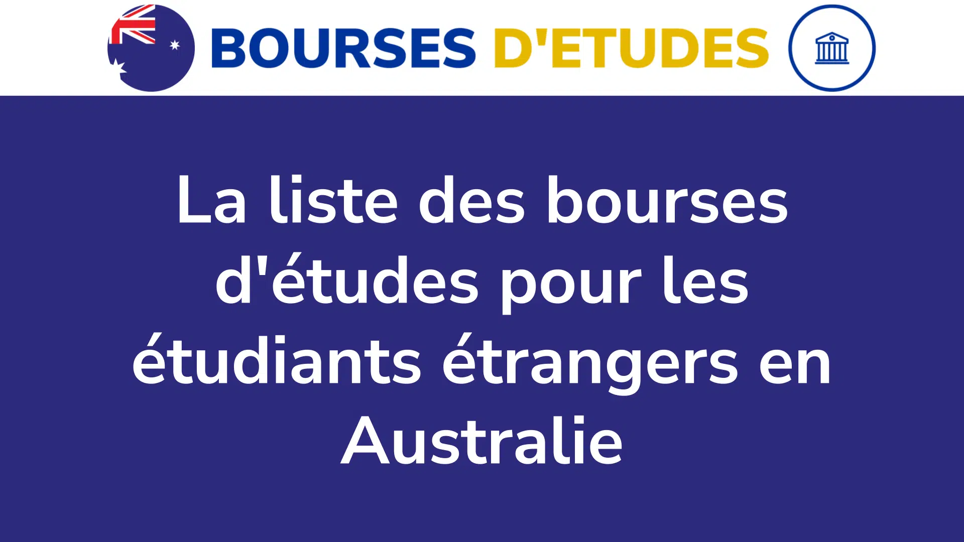 La liste des bourses d'études pour les étudiants étrangers en Australie