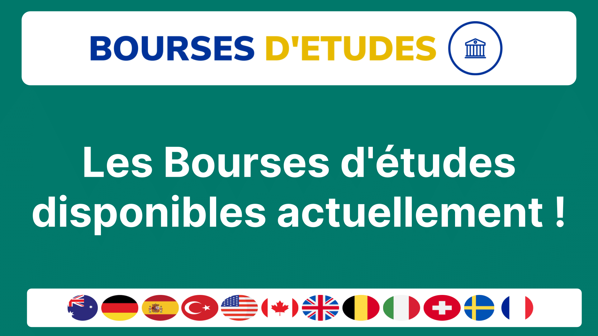 Les Bourses d'études disponibles actuellement !