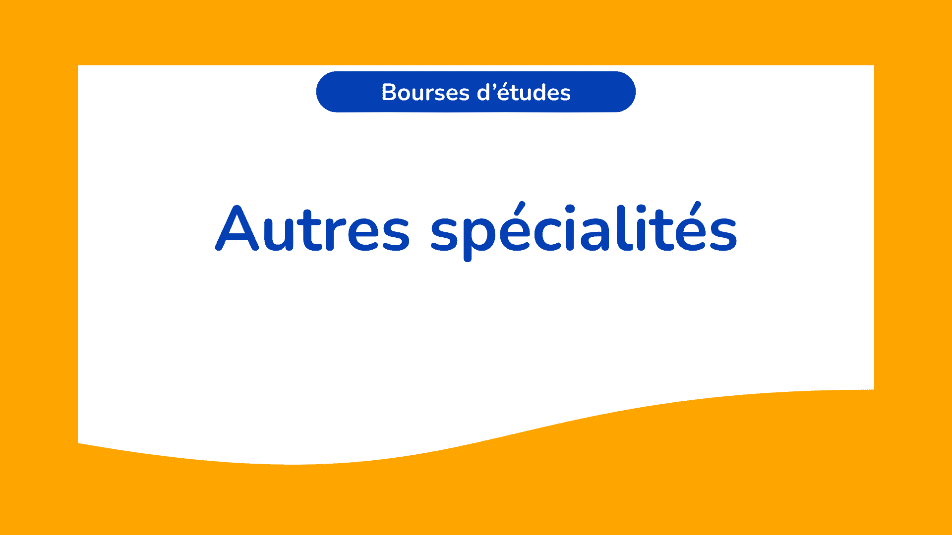 autres spécialités des bourses d'études à voir