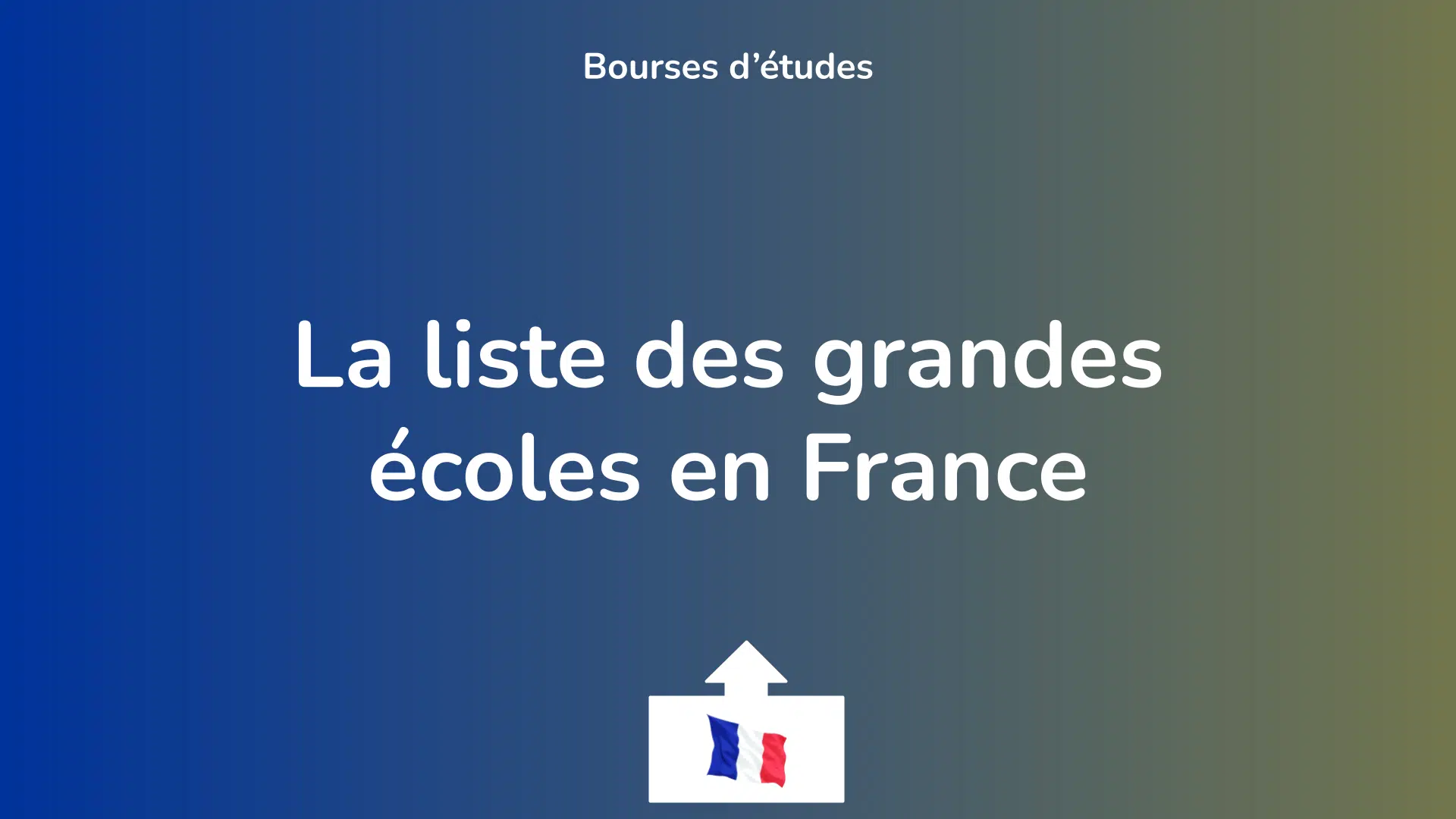 La liste des grandes écoles en France