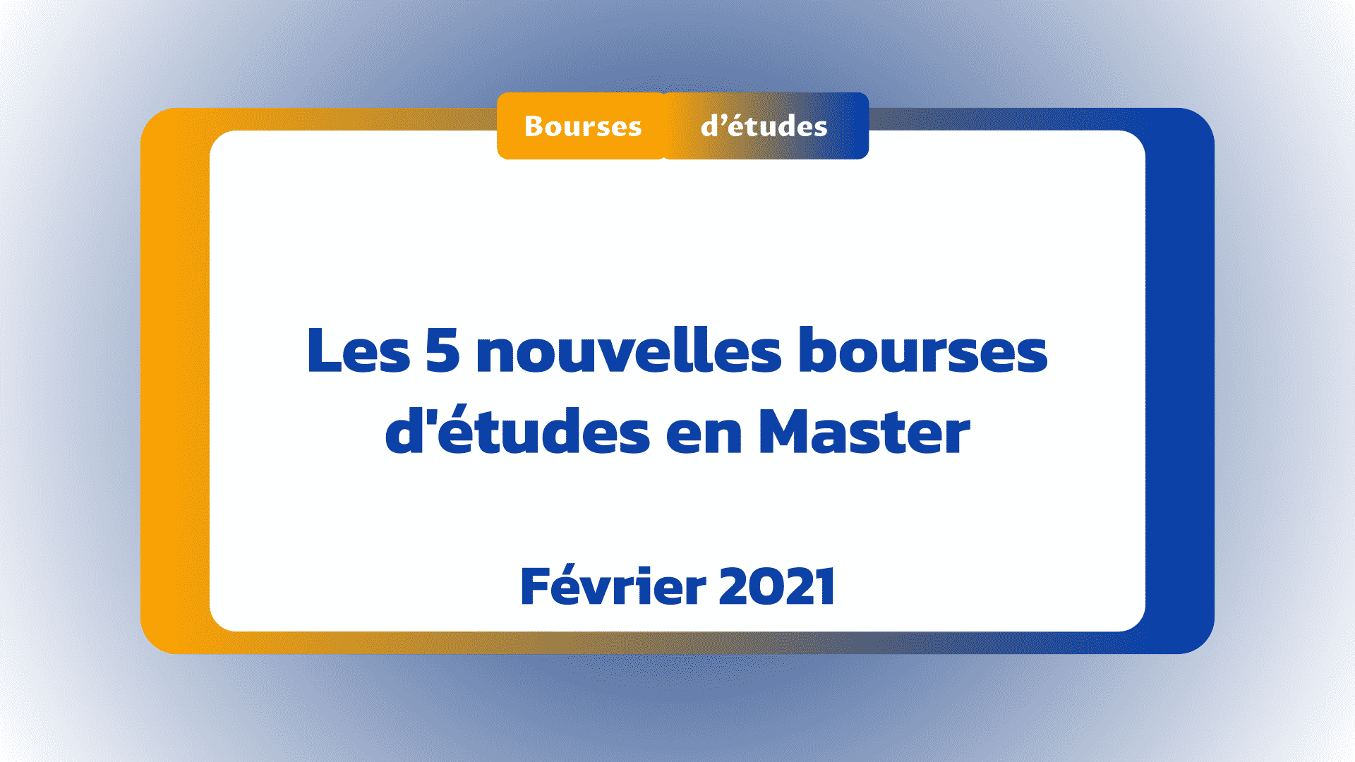 Les 5 Nouvelles Bourses D'études En Master Pour Février 2021