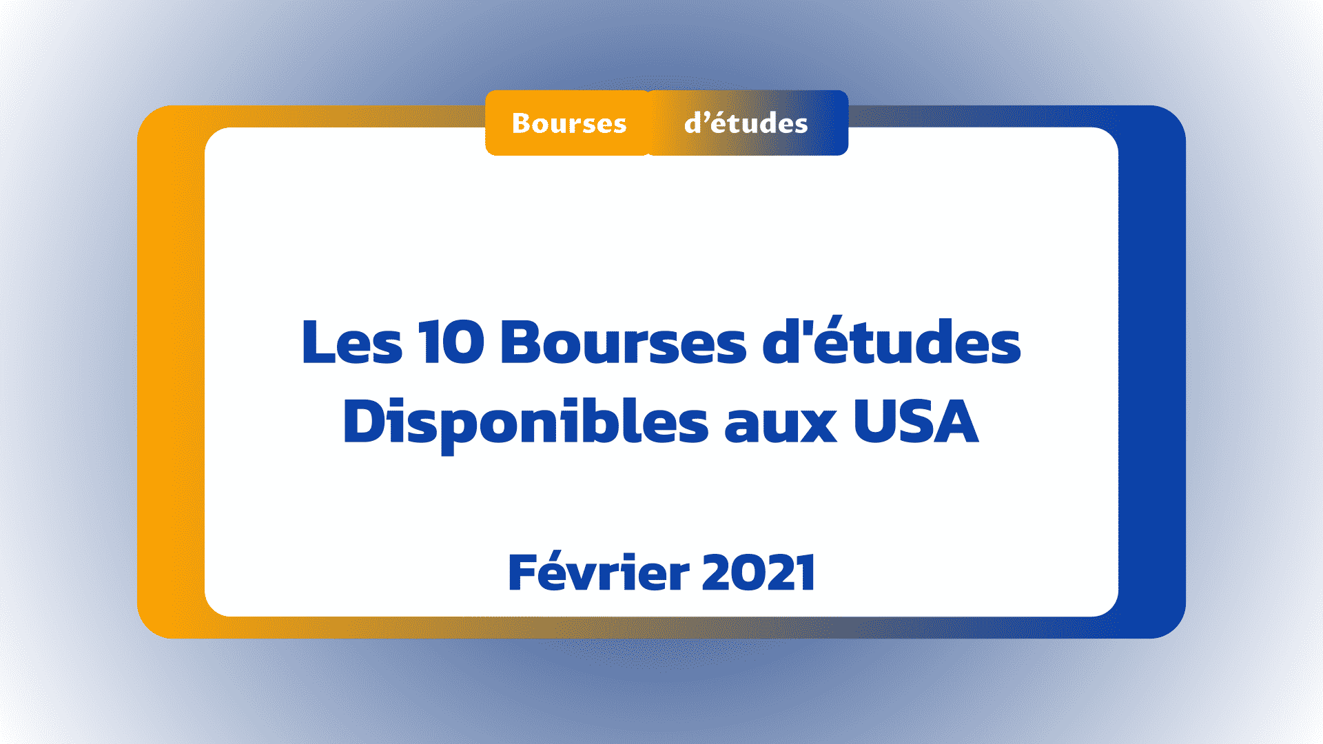 Bourses d'études disponibles aux USA Février 2021