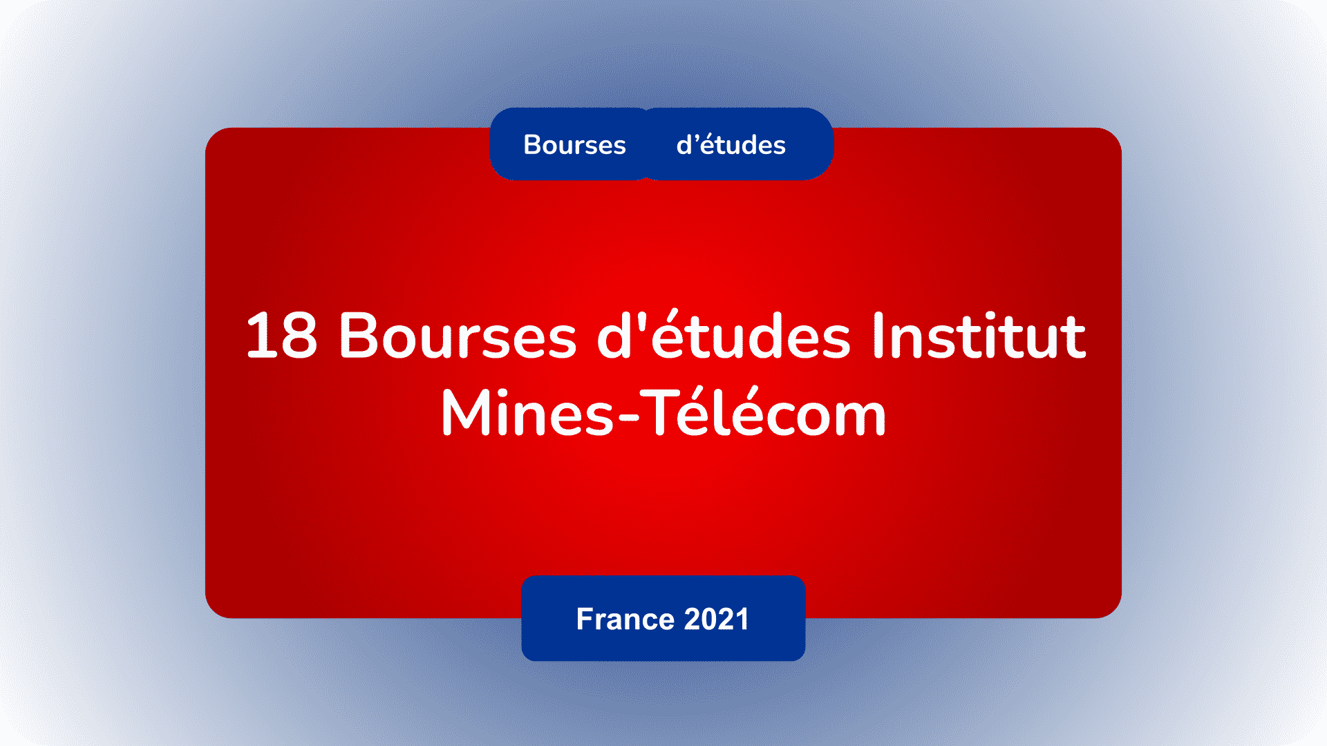 Bourses d'études Institut Mines-Télécom France 2021