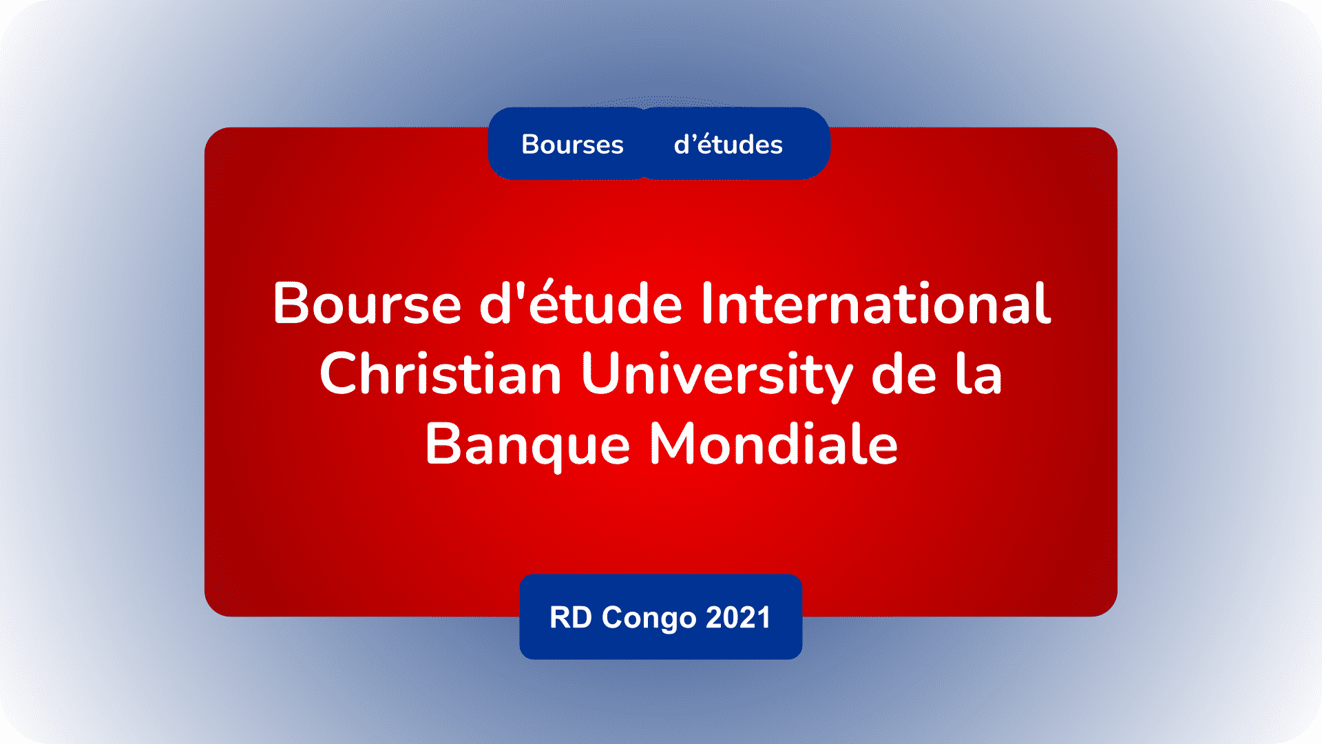 Bourse d'étude International Christian University RD Congo 2021