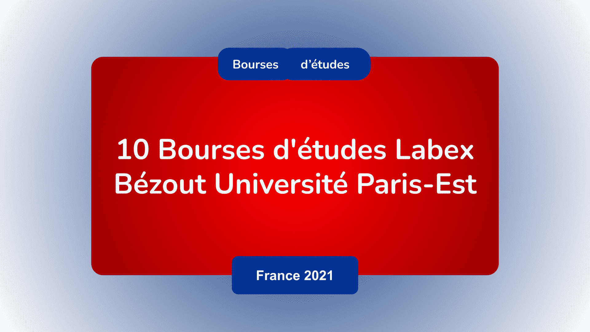 Bourses d'études Labex Bézout Université Paris-Est France 2021