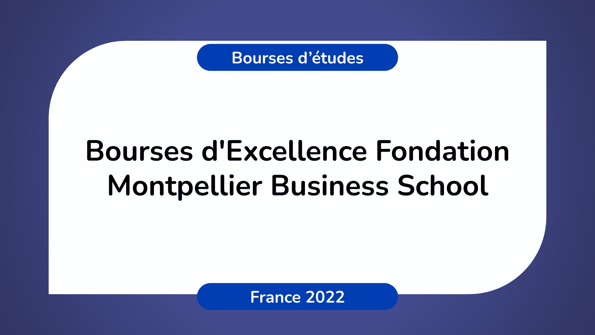 Bourses Fondation Montpellier Business School France 2022