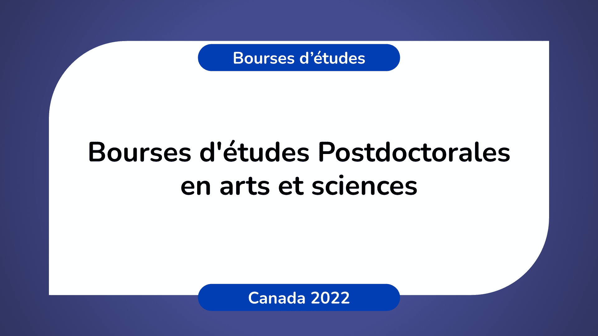 Bourses Postdoctorales en arts et sciences au Canada 2022