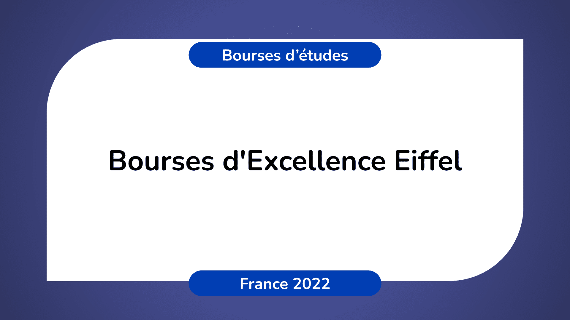 Bourses d'Excellence Eiffel en France en 2022-2023
