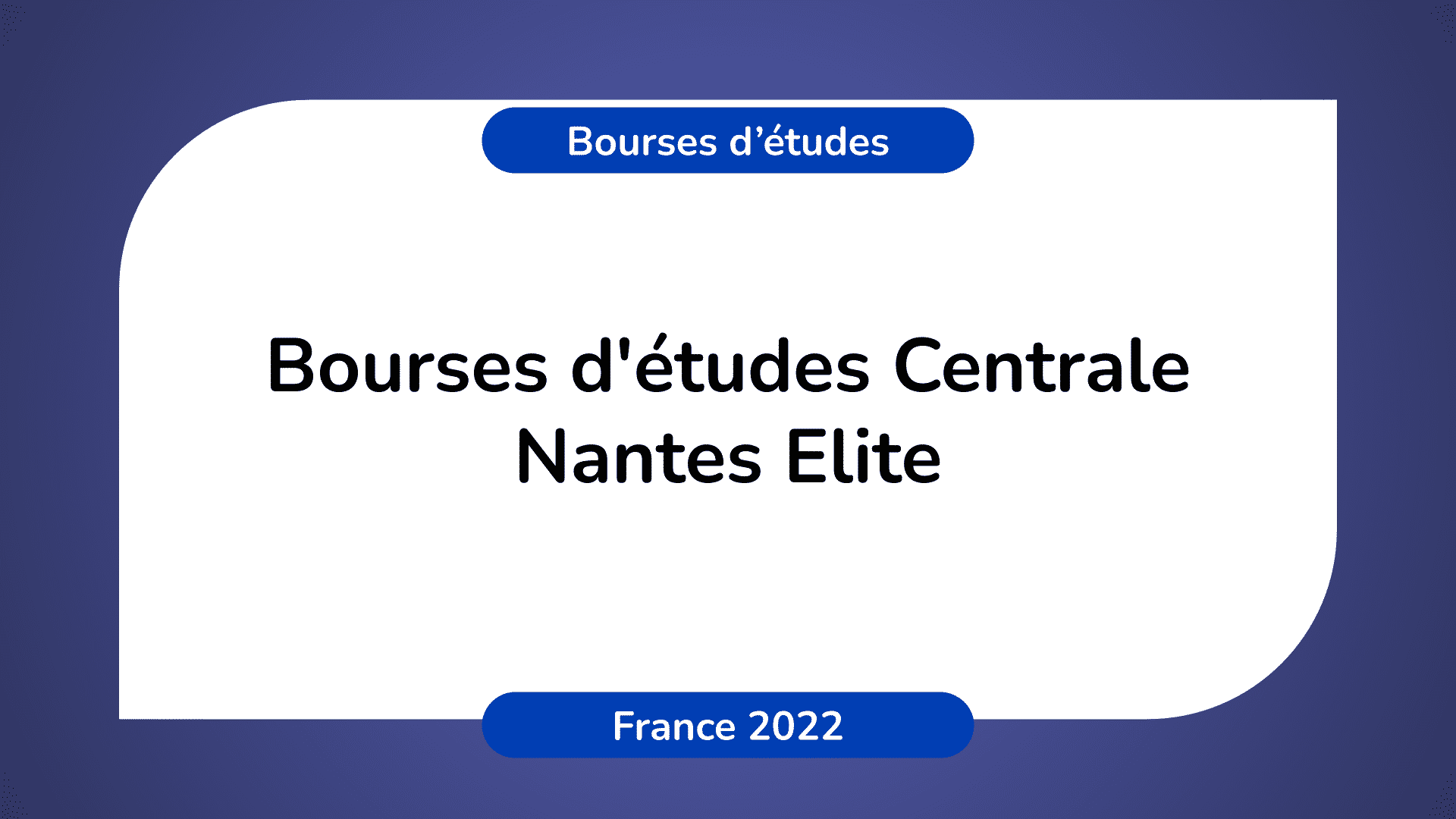 Bourses d'études Centrale Nantes Elite en France 2022