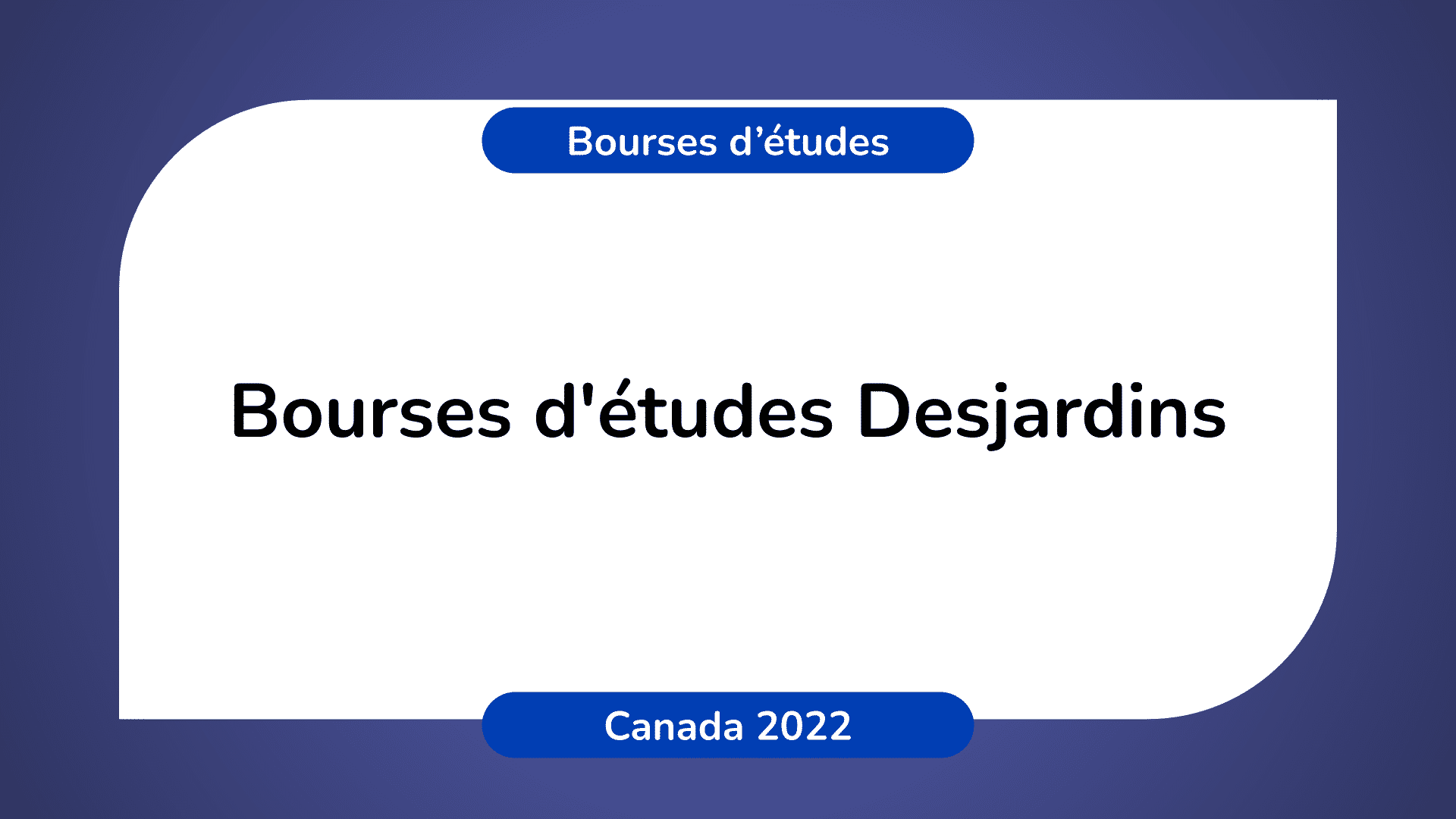 Bourses d'études Desjardins au Canada 2022-2023