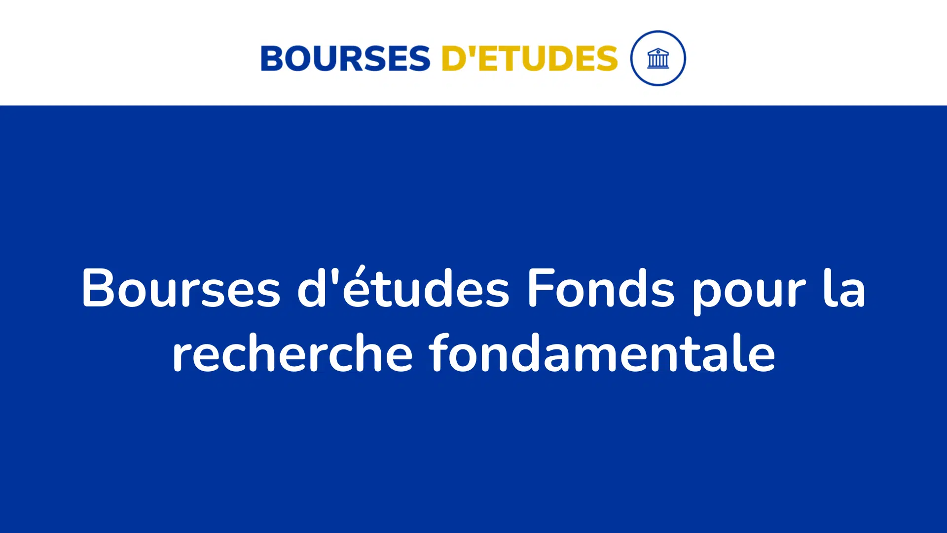 Bourses d'études Fonds pour la recherche fondamentale