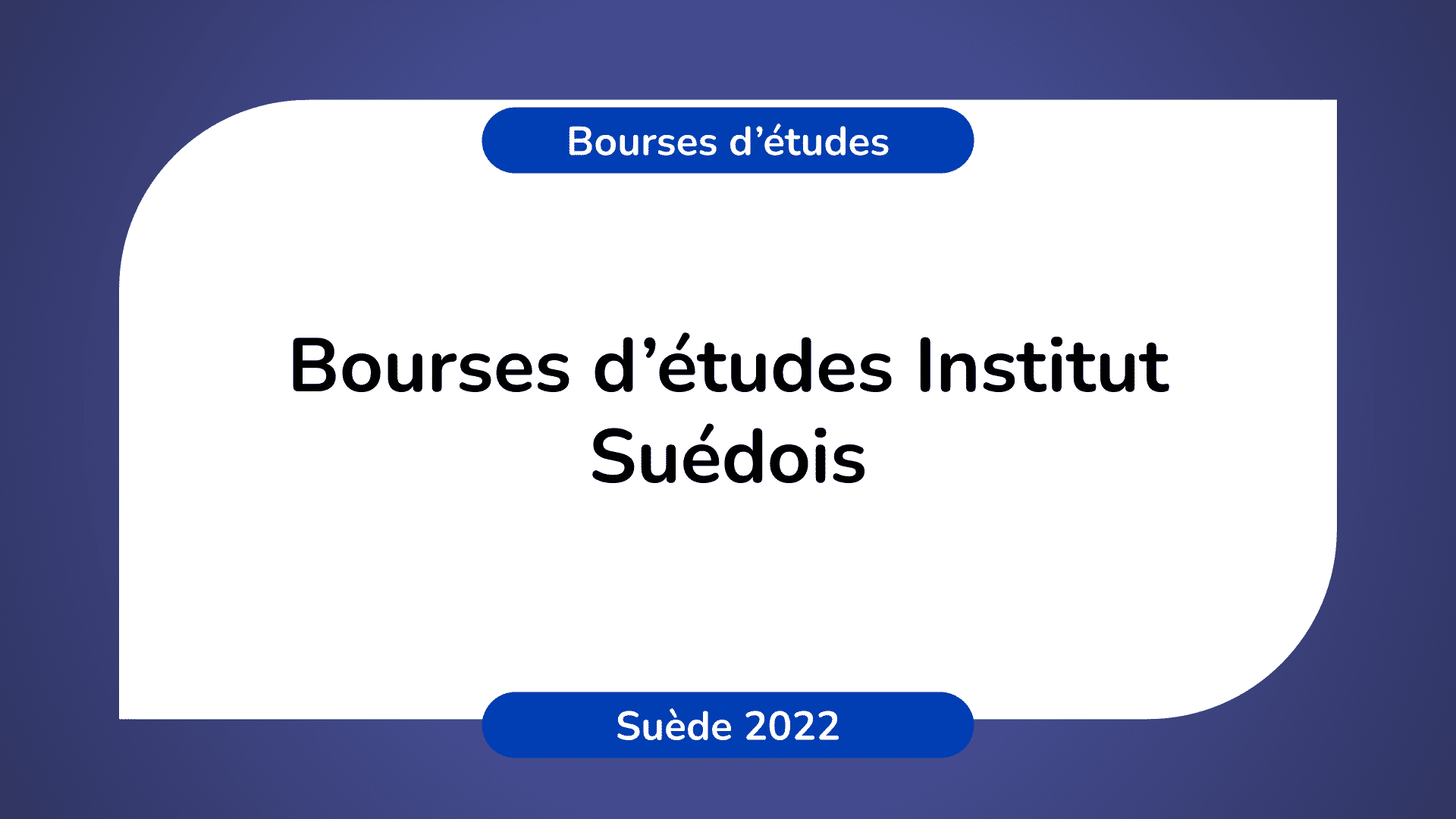 Bourses d'études Institut Suédois en Suède 2022-2023