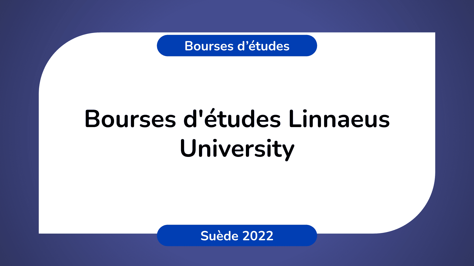 Bourses d'études Linnaeus University en Suède 2022-2023