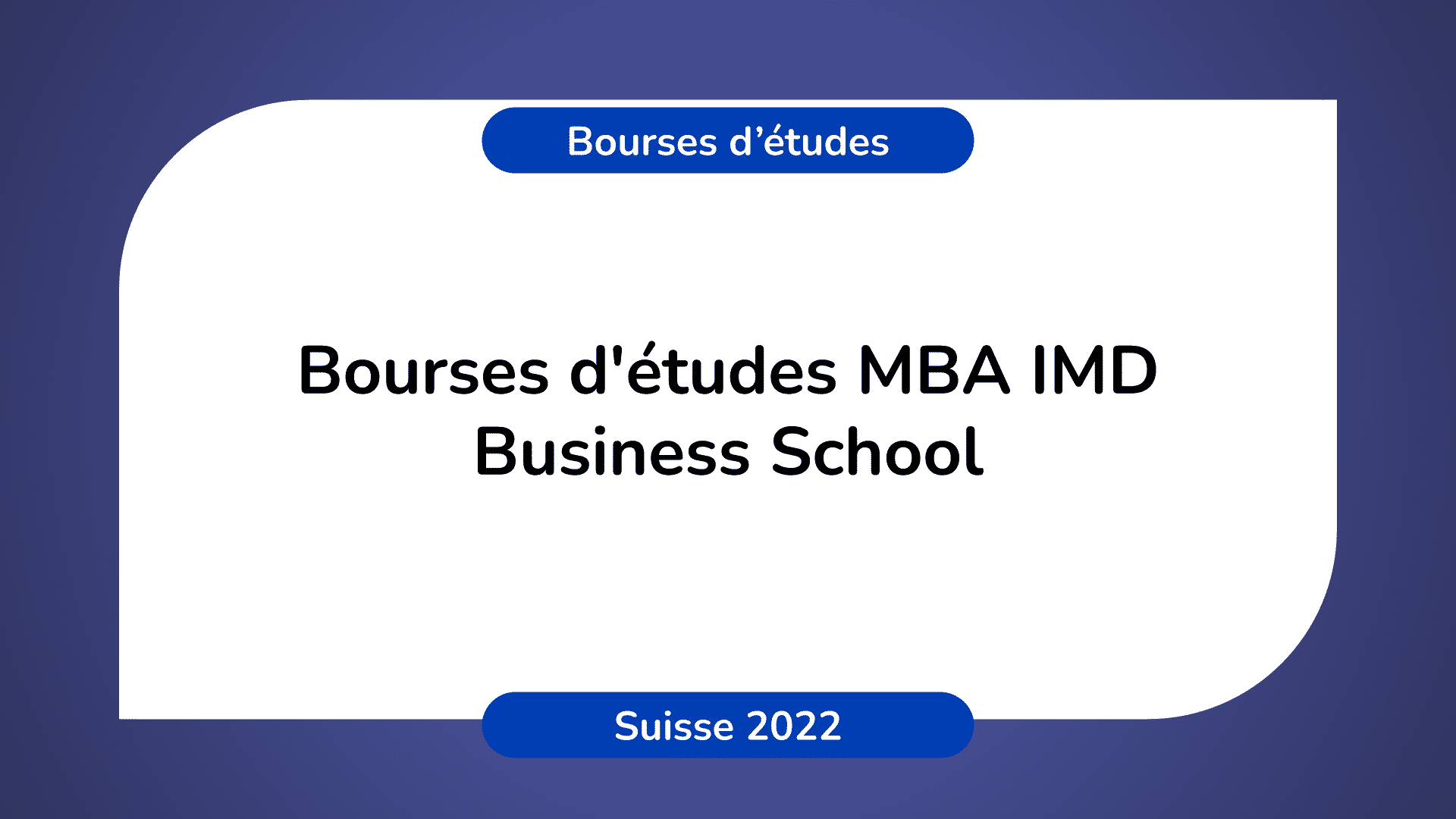 Bourses d'études MBA IMD Business School en Suisse 2022