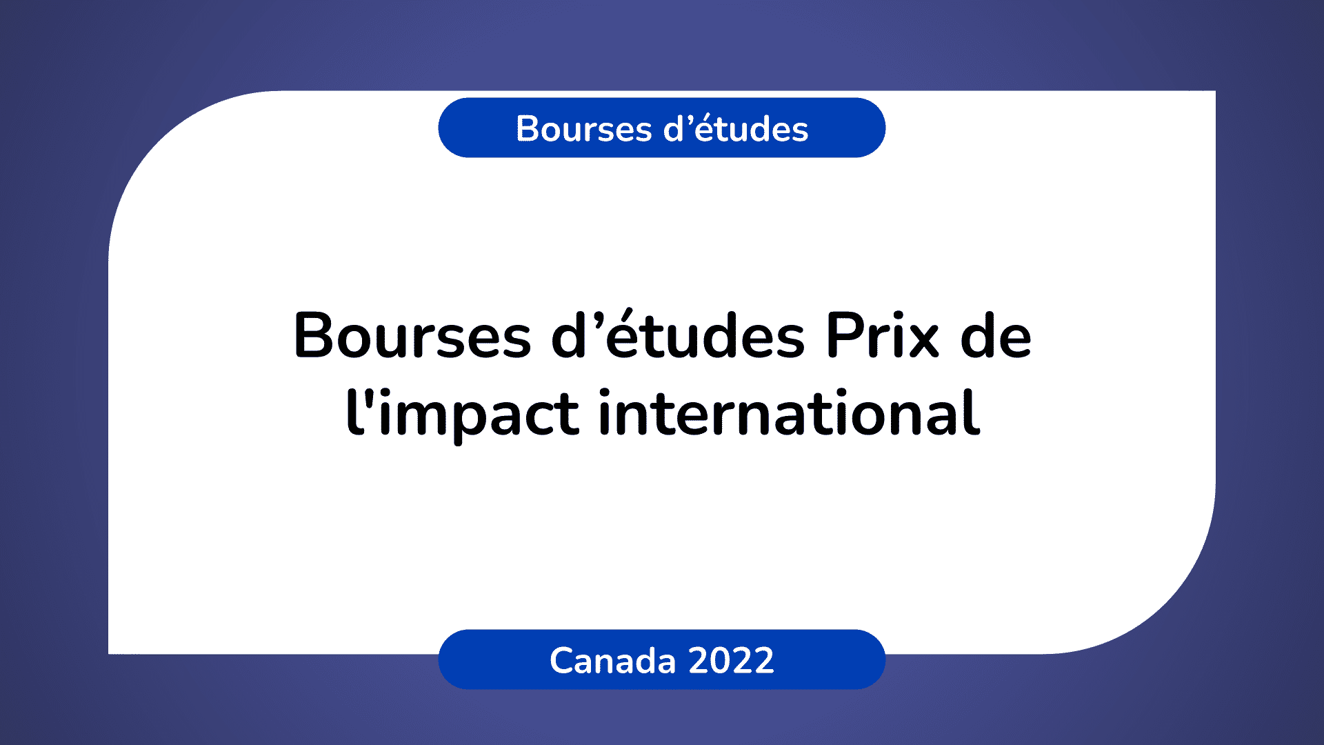 Bourses d'études Prix de l'impact international Canada 2022