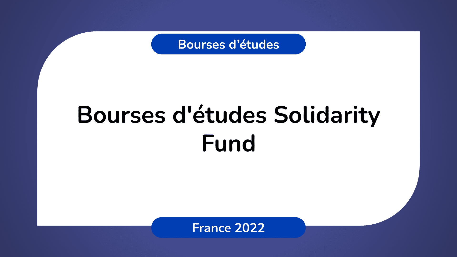 Bourses d'études Solidarity Fund en France 2022-2023