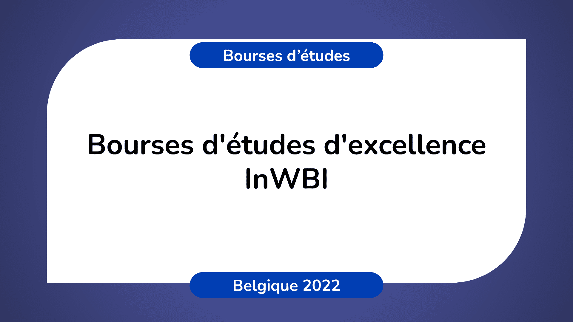Bourses d'études d'excellence InWBI en Belgique 2022