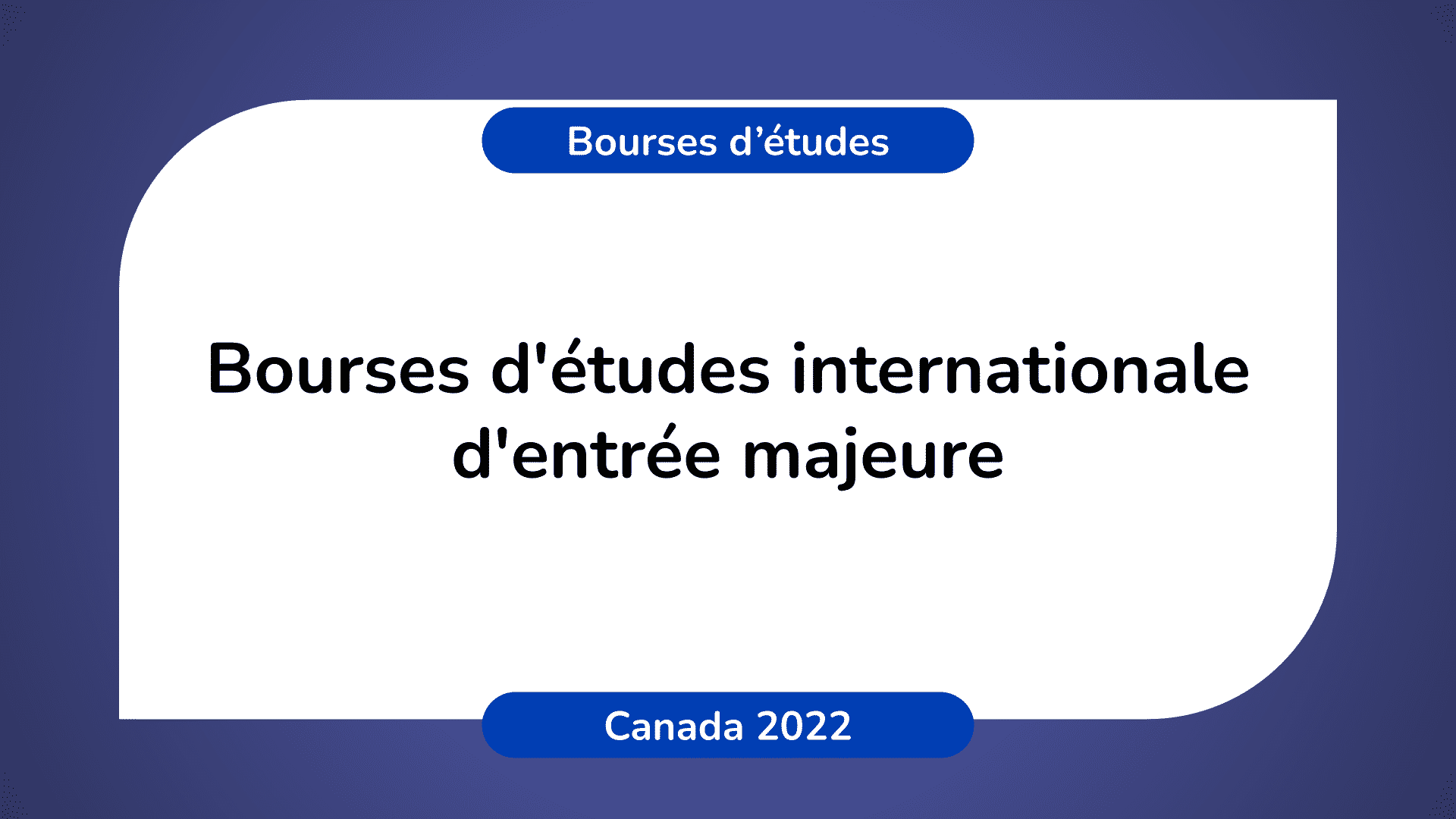 Bourses d'études internationale d'entrée majeure Canada 2022