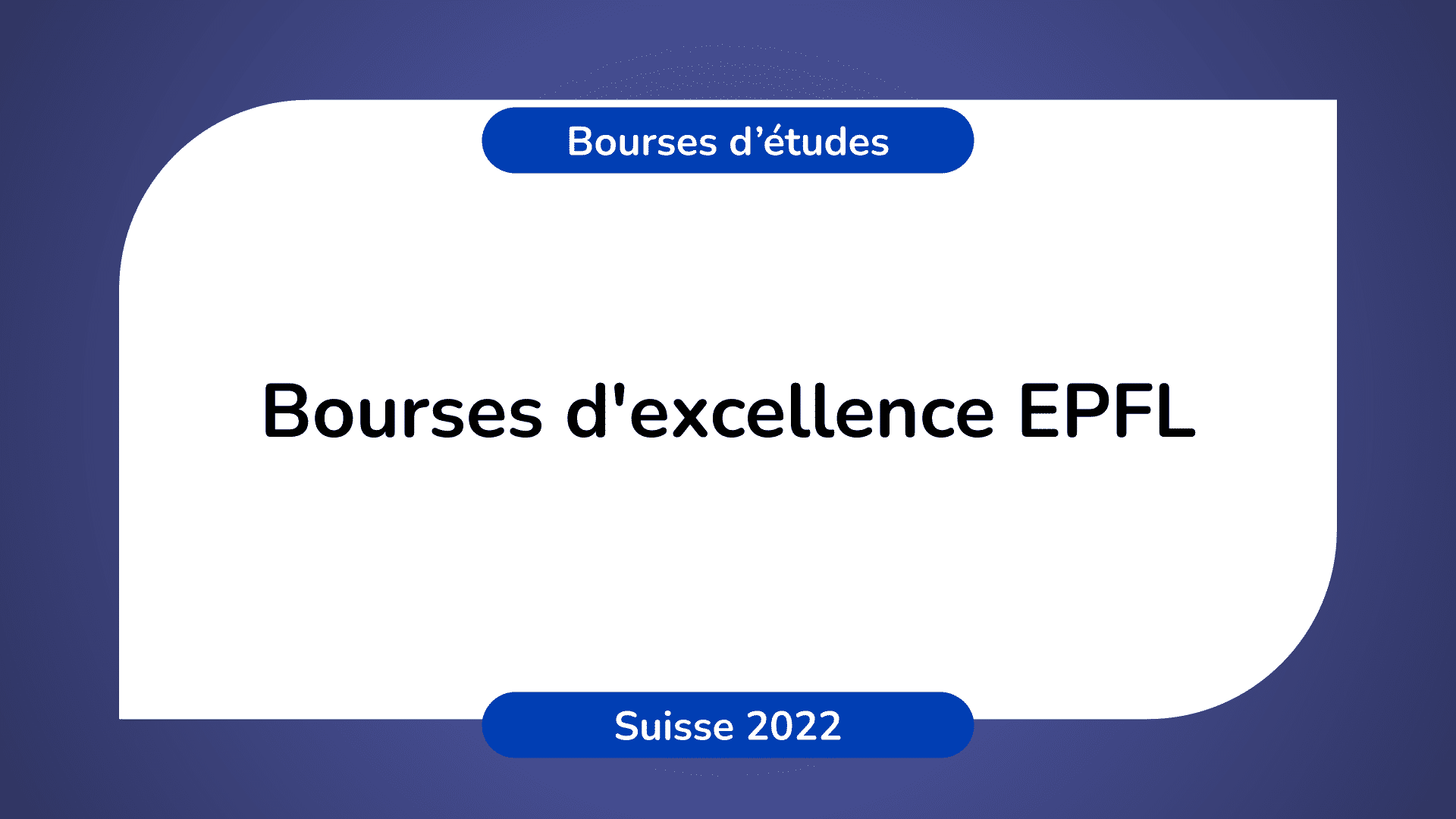 Bourses d'excellence EPFL en Suisse 2022-2023