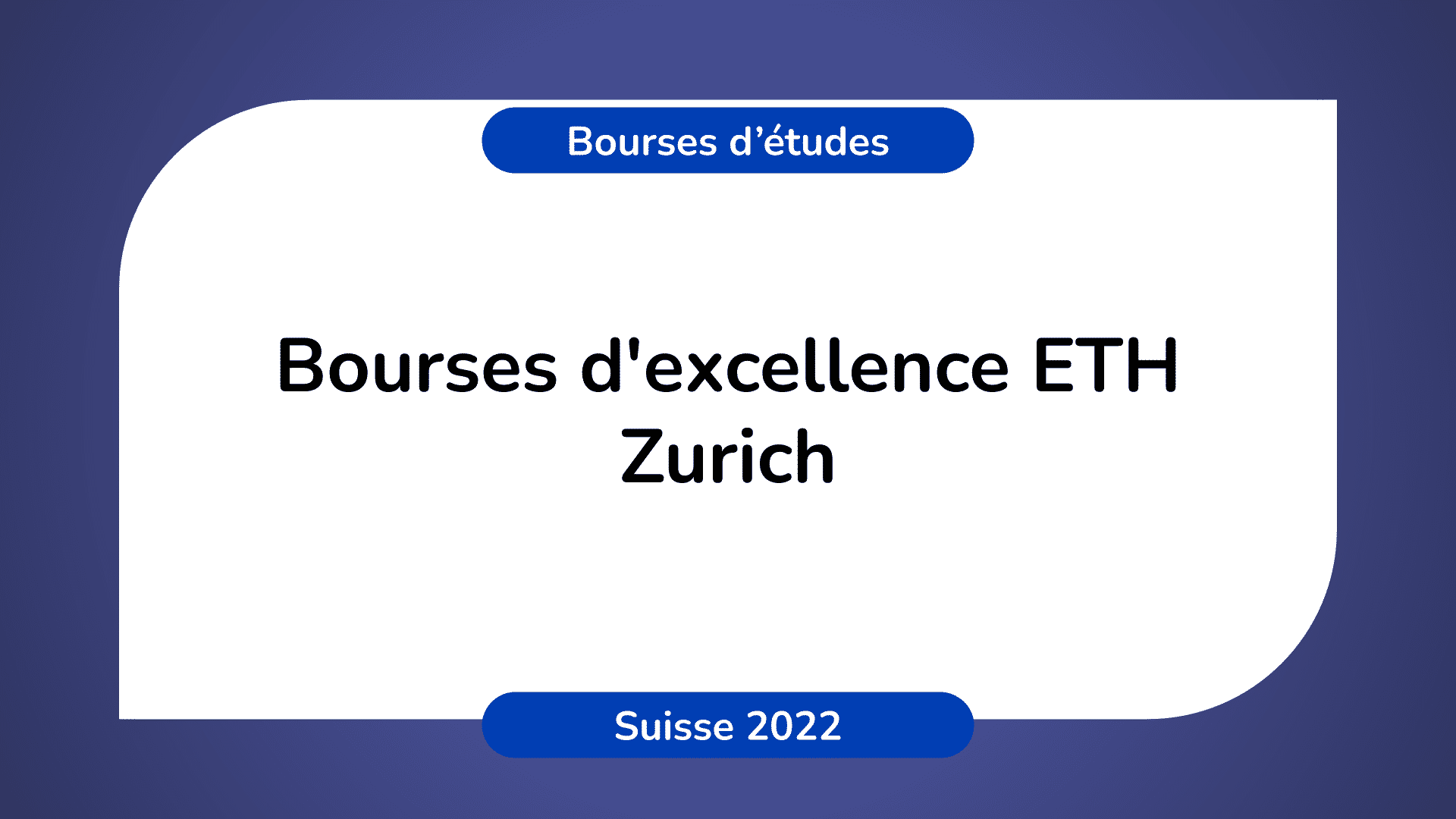 Bourses d'excellence ETH Zurich en Suisse 2022-2023