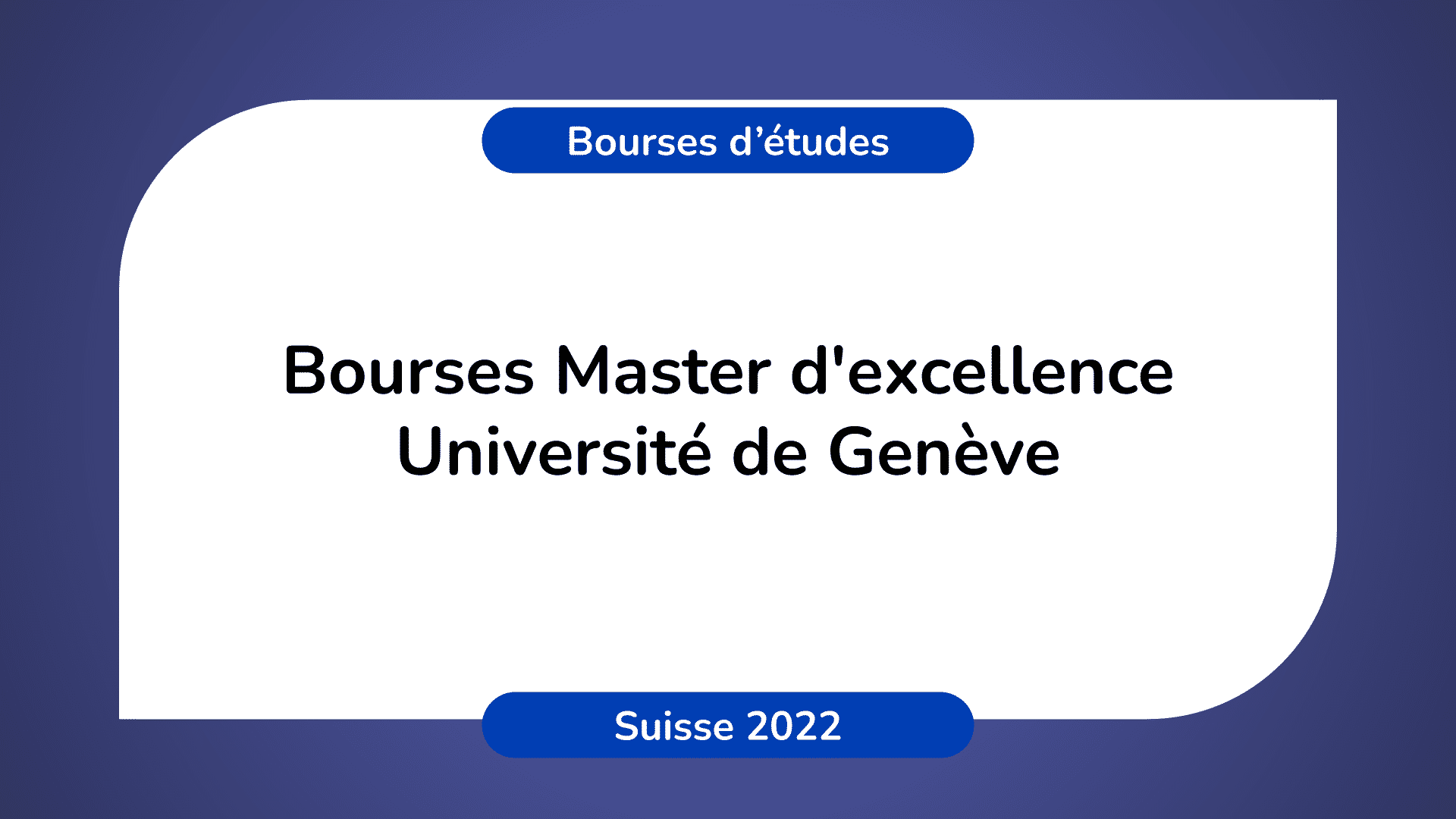 Bourses d'excellence Université de Genève en Suisse 2022