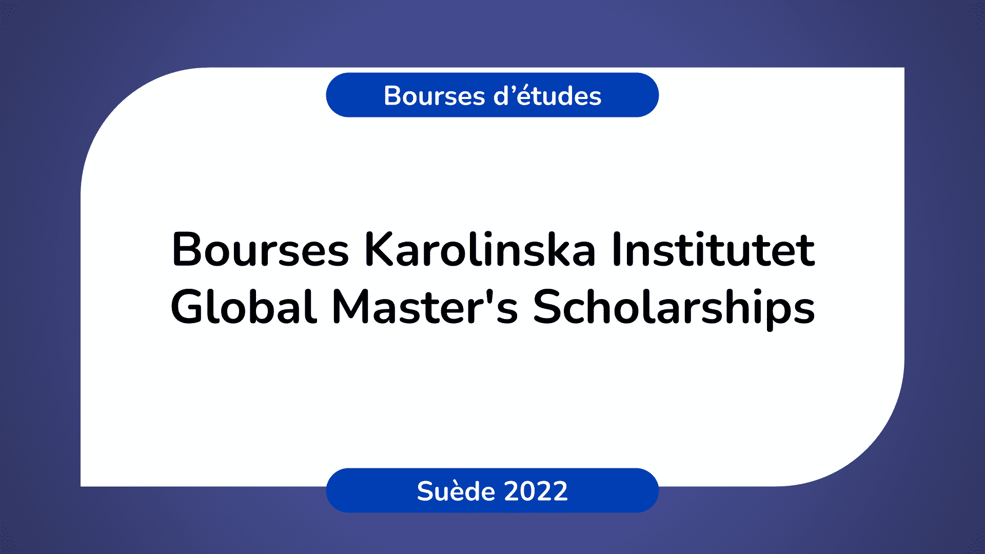 Karolinska Institutet Global Master's Scholarships Suède 2022