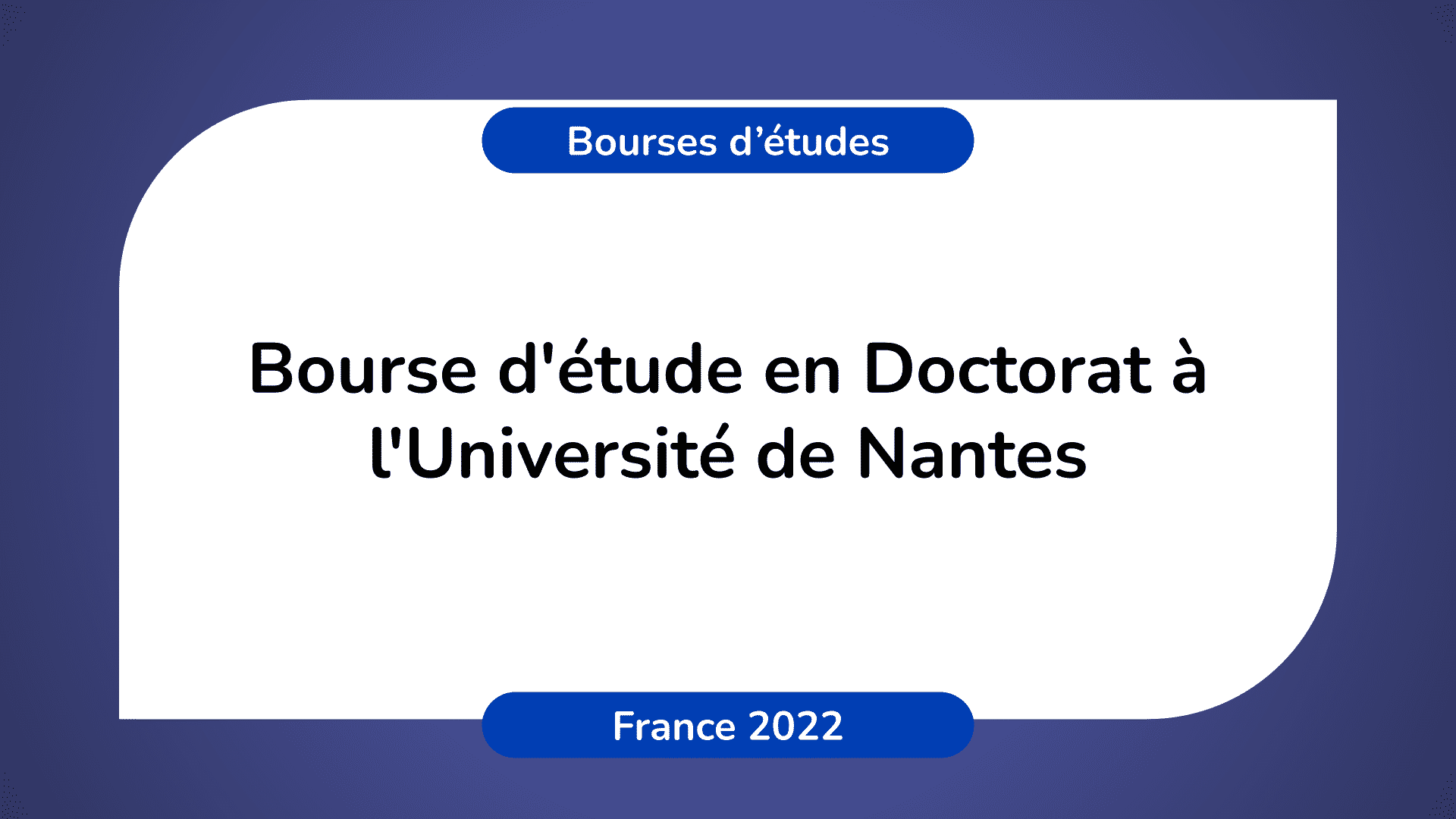 Bourse d'étude Doctorat Université de Nantes France 2022