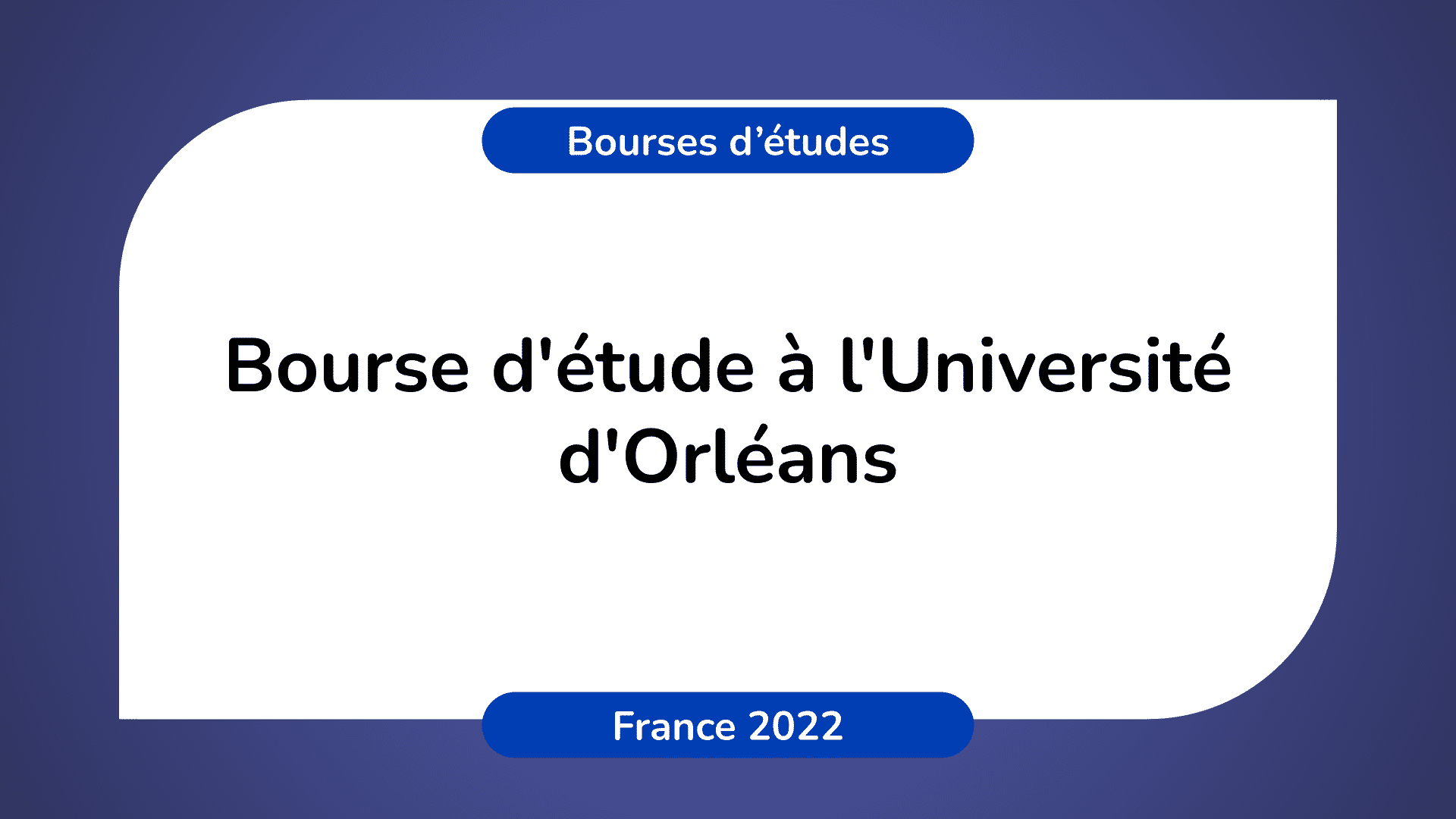Bourse d'étude Université d'Orléans France 2022