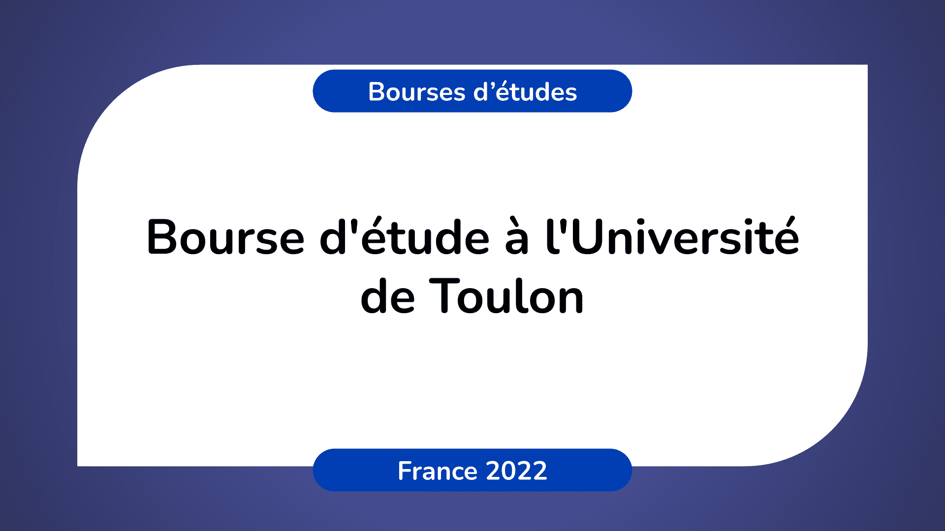 Bourse d'étude Université de Toulon France 2022