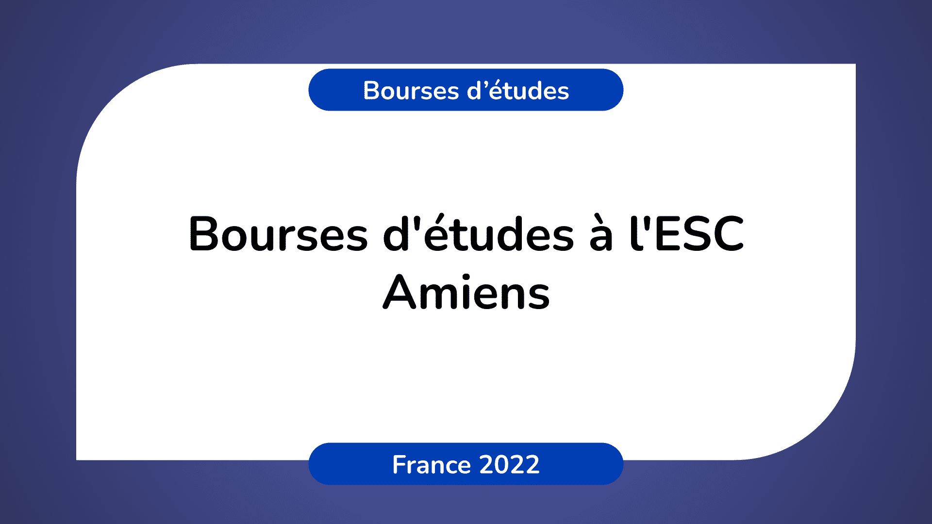 Bourses d'études ESC Amiens France 2022