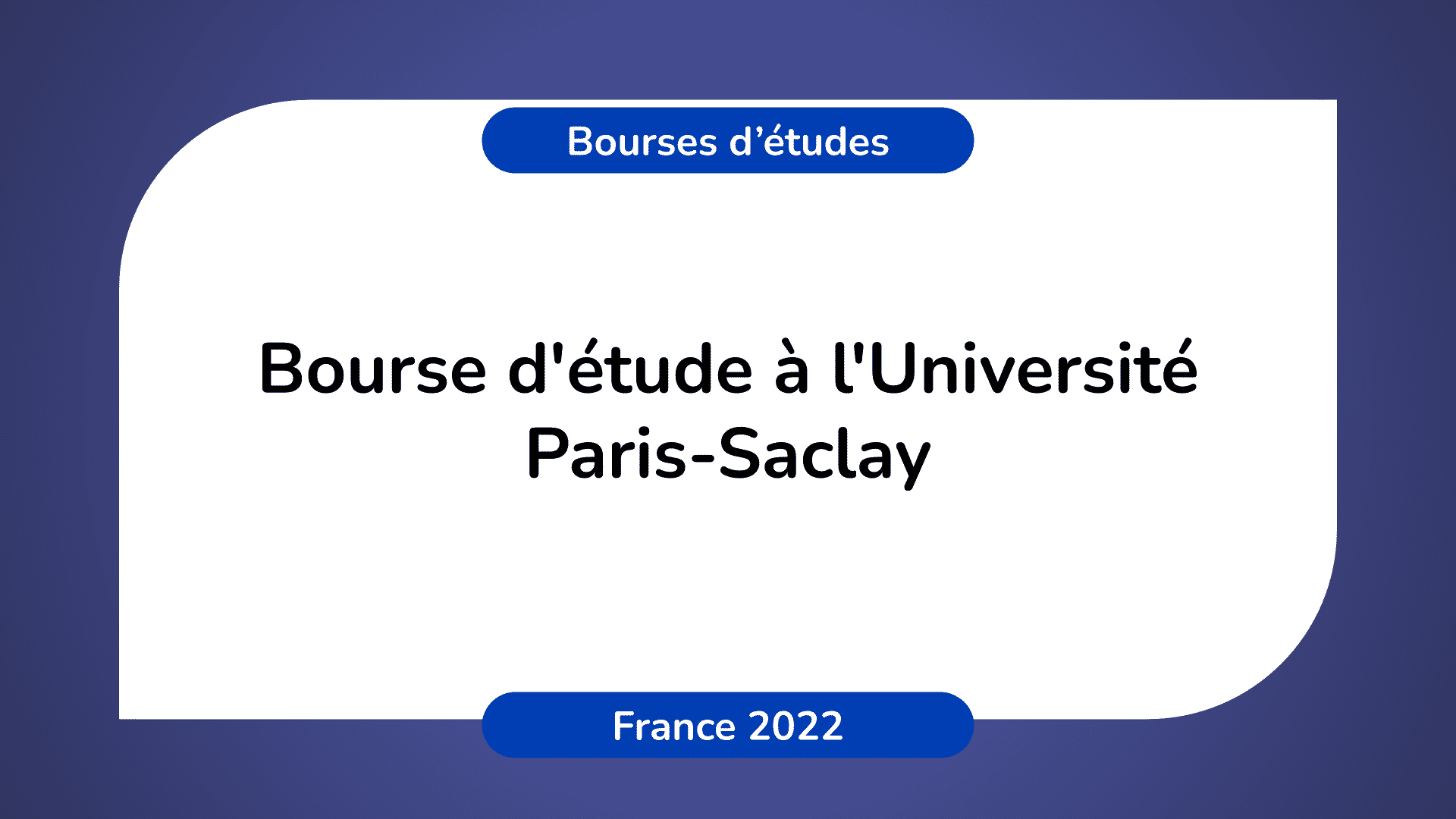 bourse d'étude université Paris-Saclay France 2022