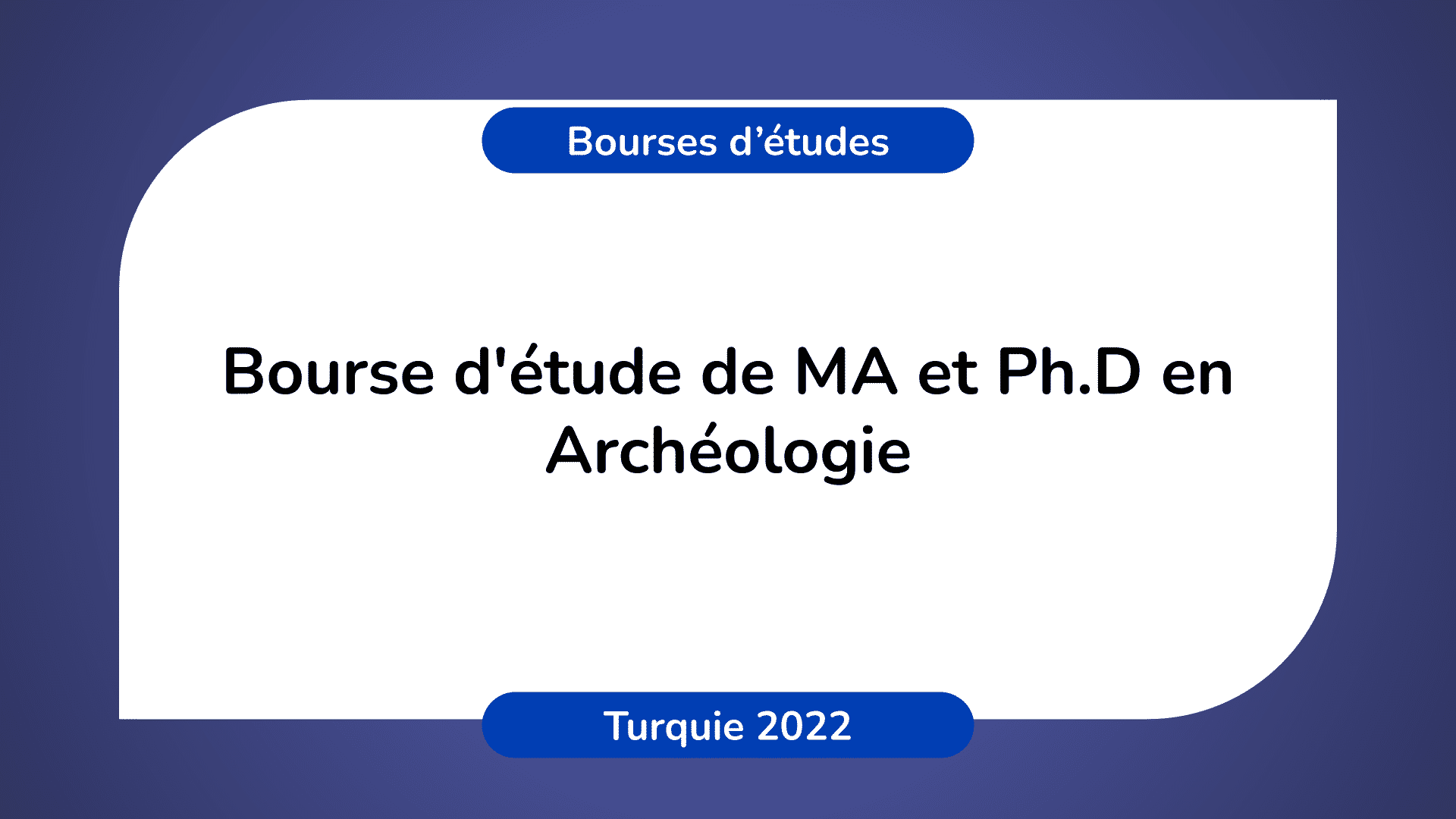 Bourse d'étude Archéologie Turquie en 2022