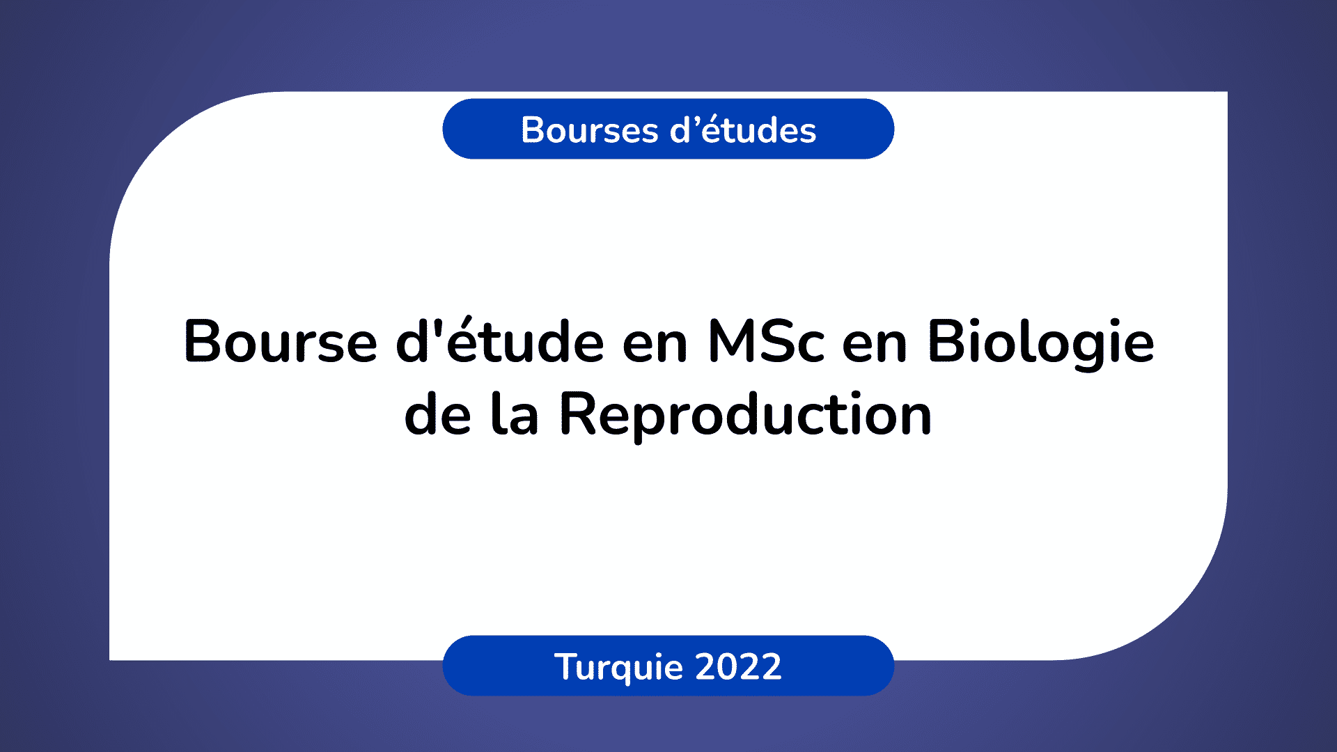 Bourse d'étude Biologie Reproduction Turquie 2022
