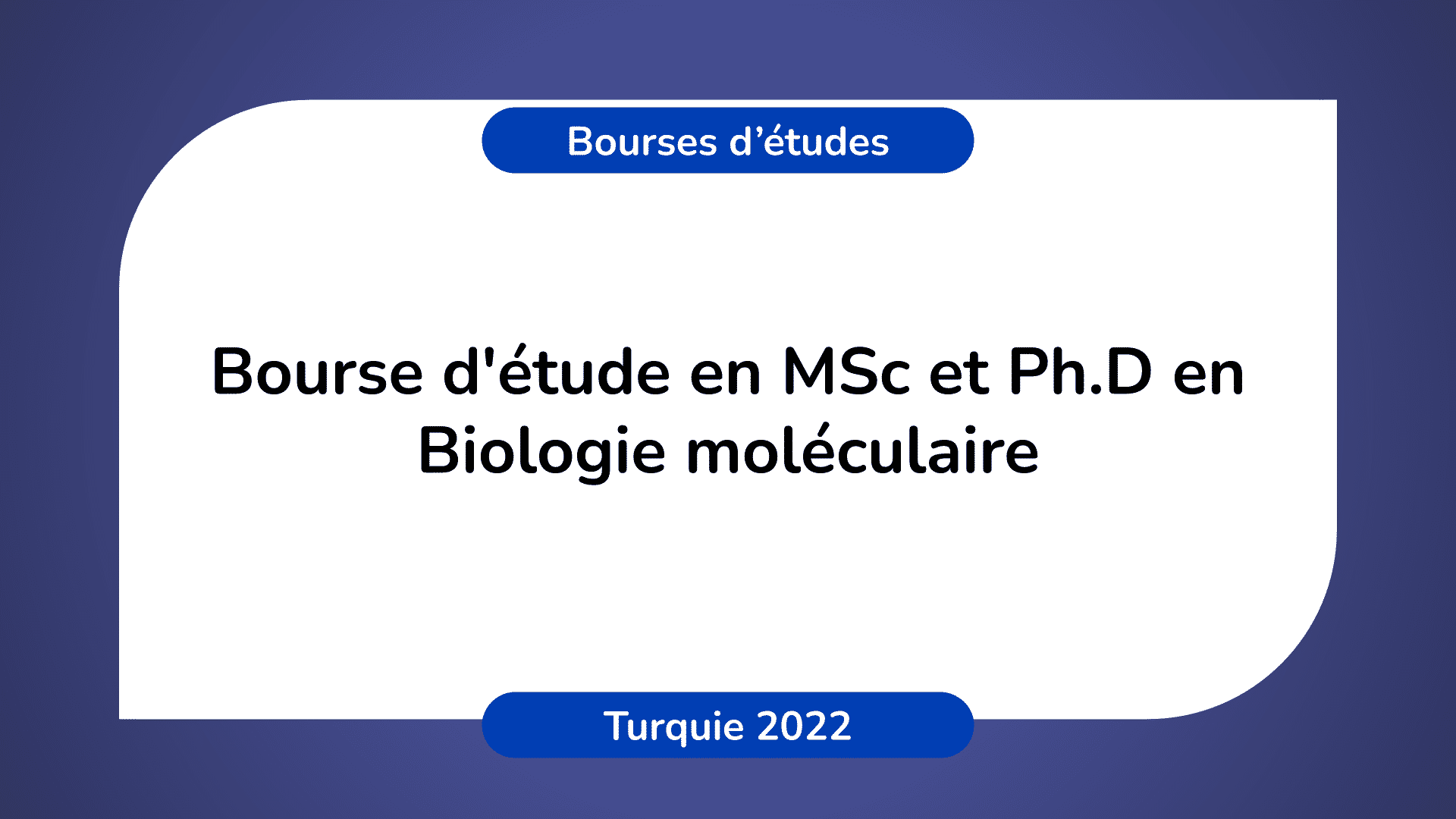 Bourse d'étude Biologie moléculaire Turquie 2022