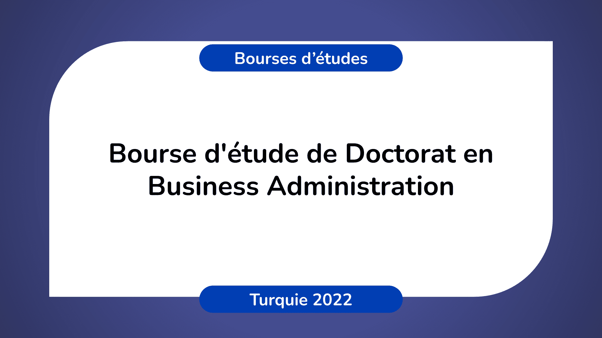 Bourse d'étude Business Administration Turquie 2022