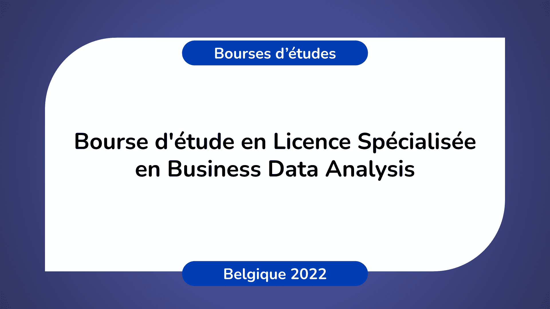 Bourse d'étude Business Data Analysis Belgique 2022