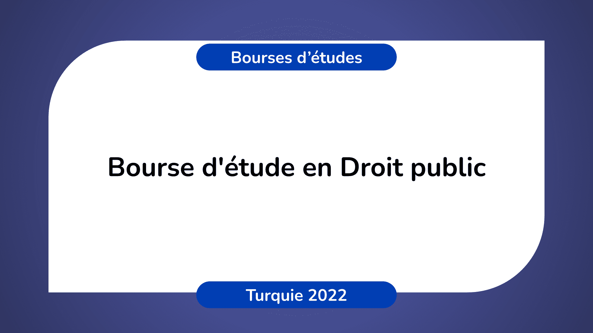 Bourse d'étude Droit public Turquie 2022