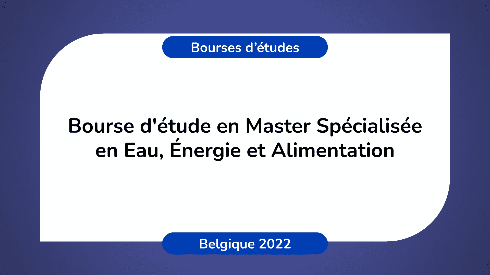Bourse d'étude Eau Énergie Alimentation Belgique 2022